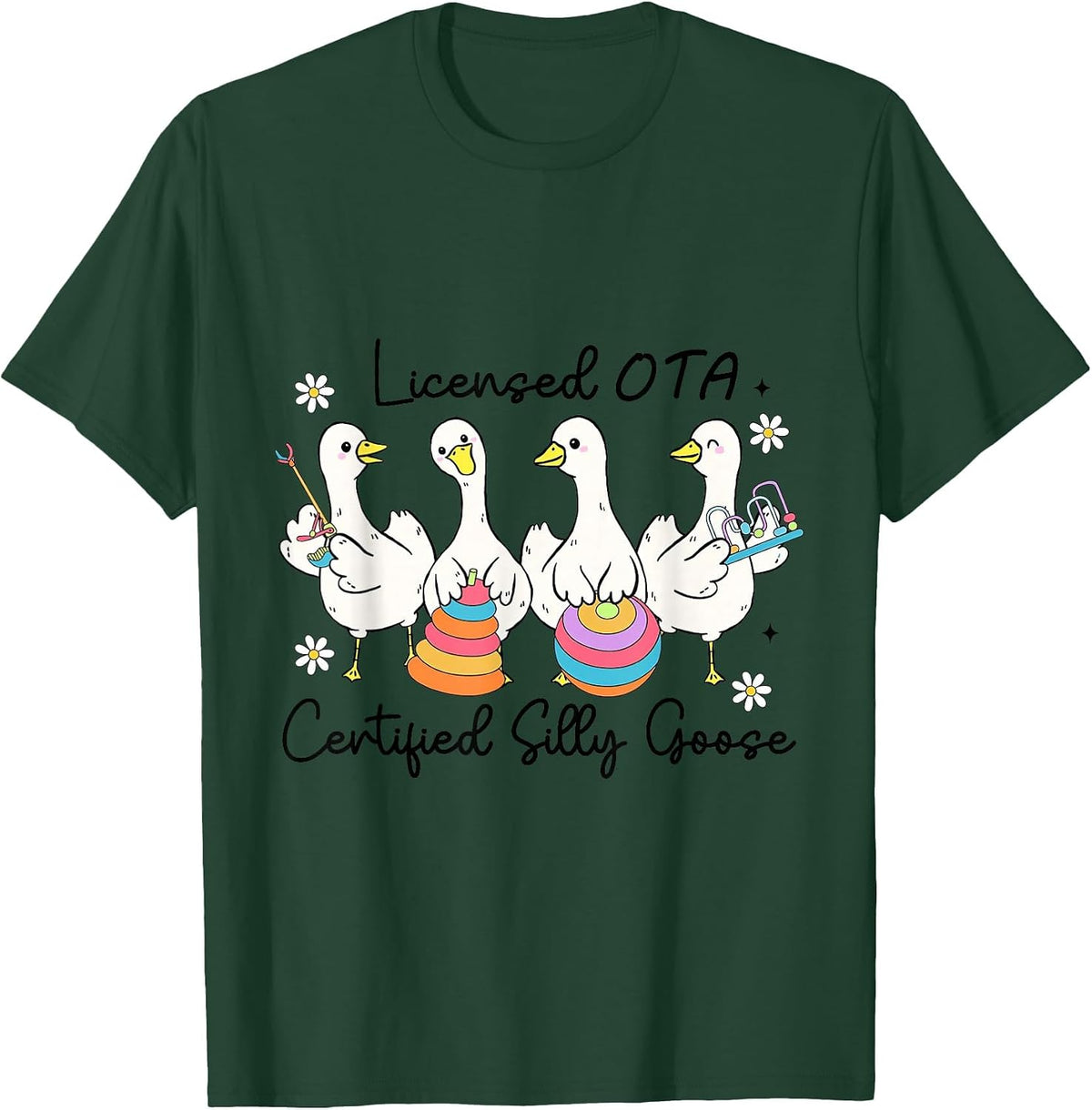 Licensed OTA Certified Silly Goose Occupational Therapy Tee T-Shirt for Therapists - Dark Green