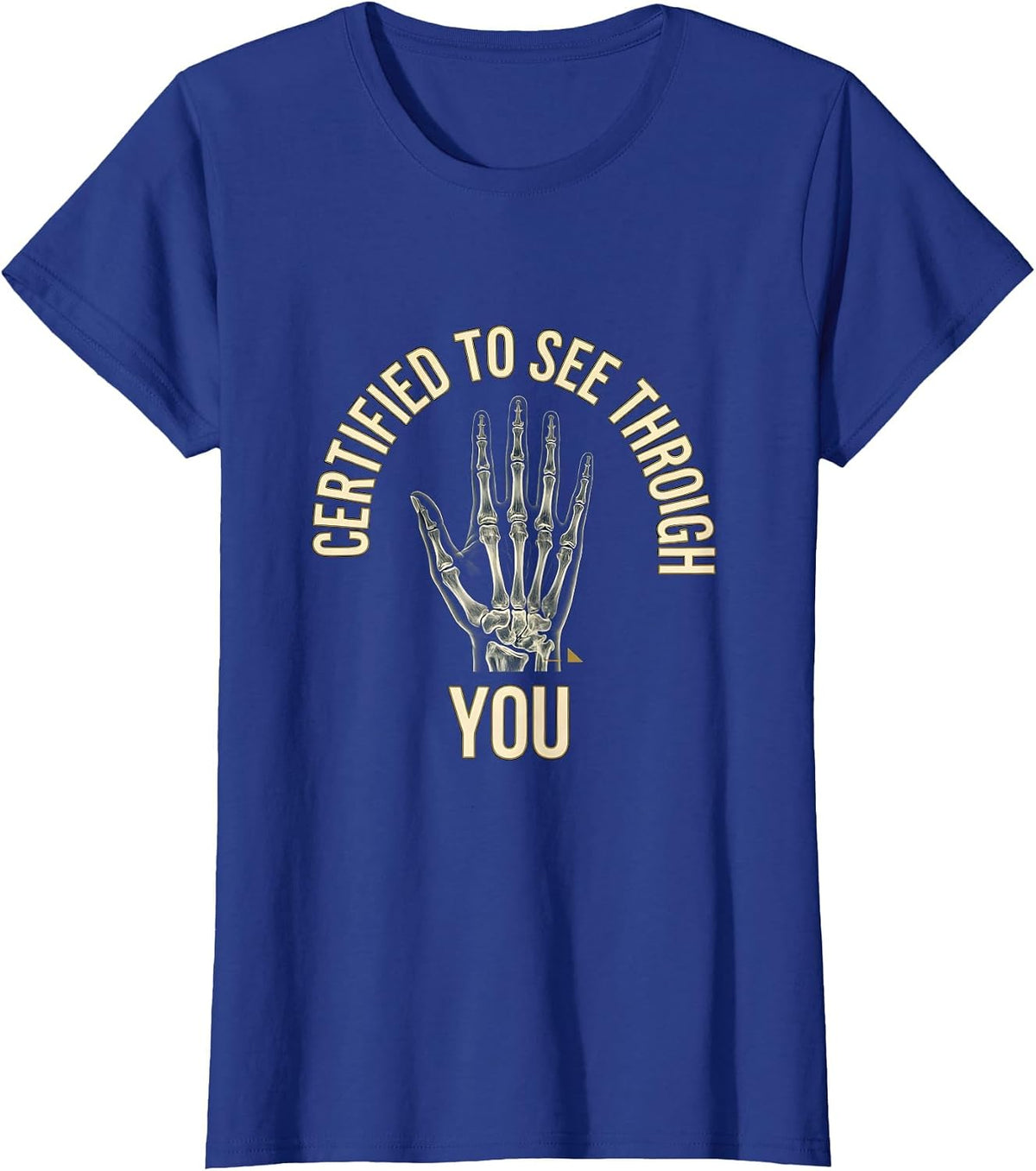 Women's Certified To See Through You Radiology Tech Rad Tech Humor T-Shirt - Royal Blue