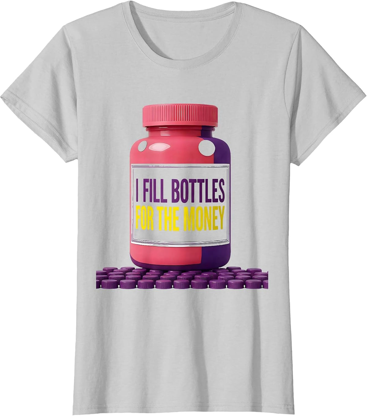 I Fill Bottles For The Money Funny Pharmacy Tech Humor T-Shirt - Silver Grey