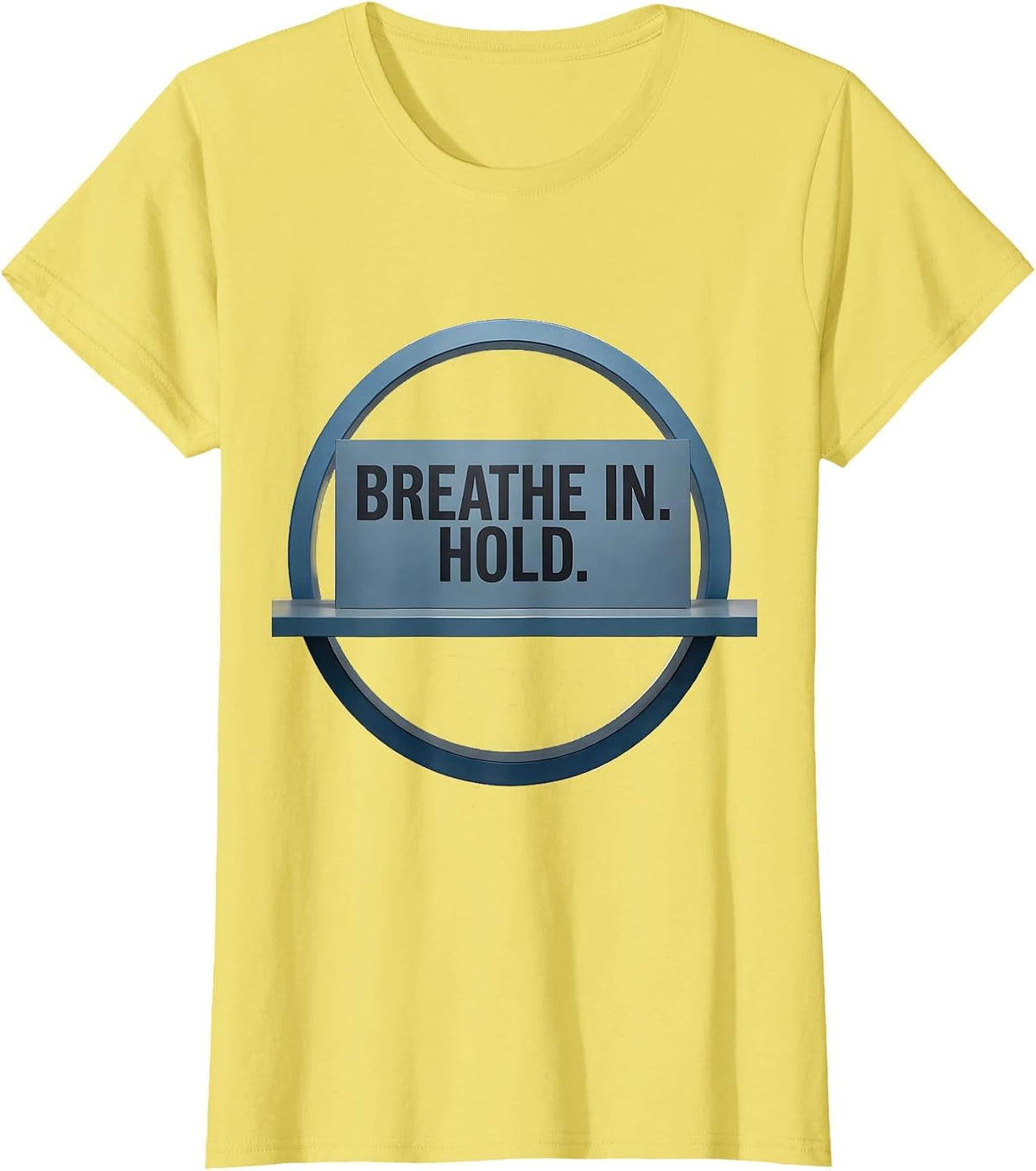 Women's Breathe In Hold Minimalist CT Radiology Tech Humor T-Shirt - Lemon Yellow