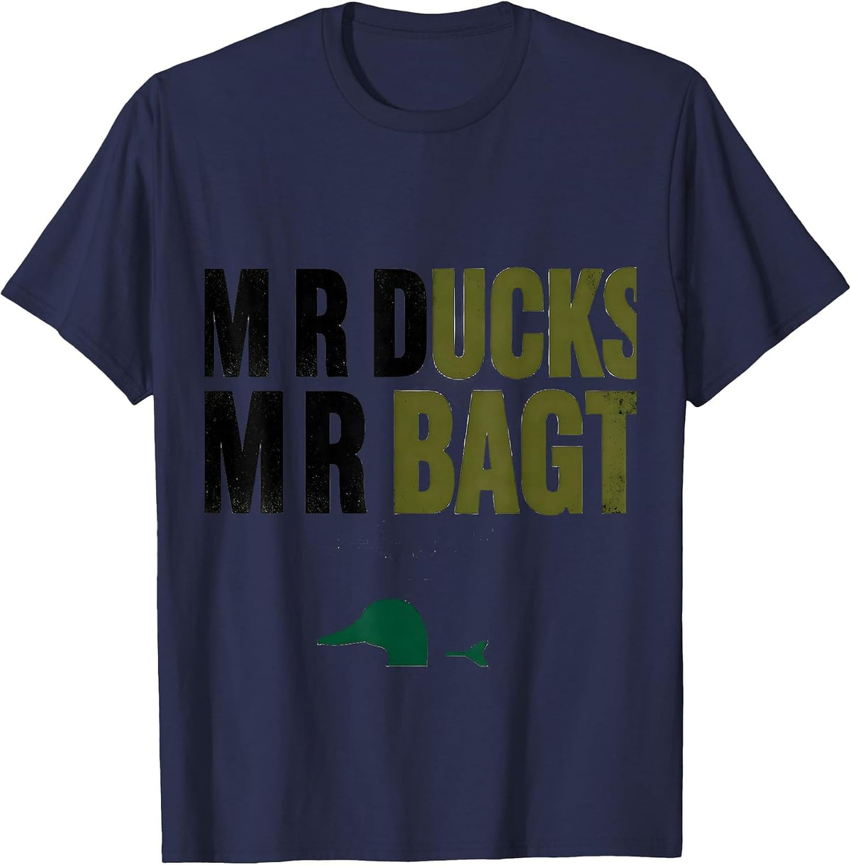 Men's M R DUCKS M R BAGT Funny Duck Hunting Dad Humor Gift T-Shirt - Navy Blue