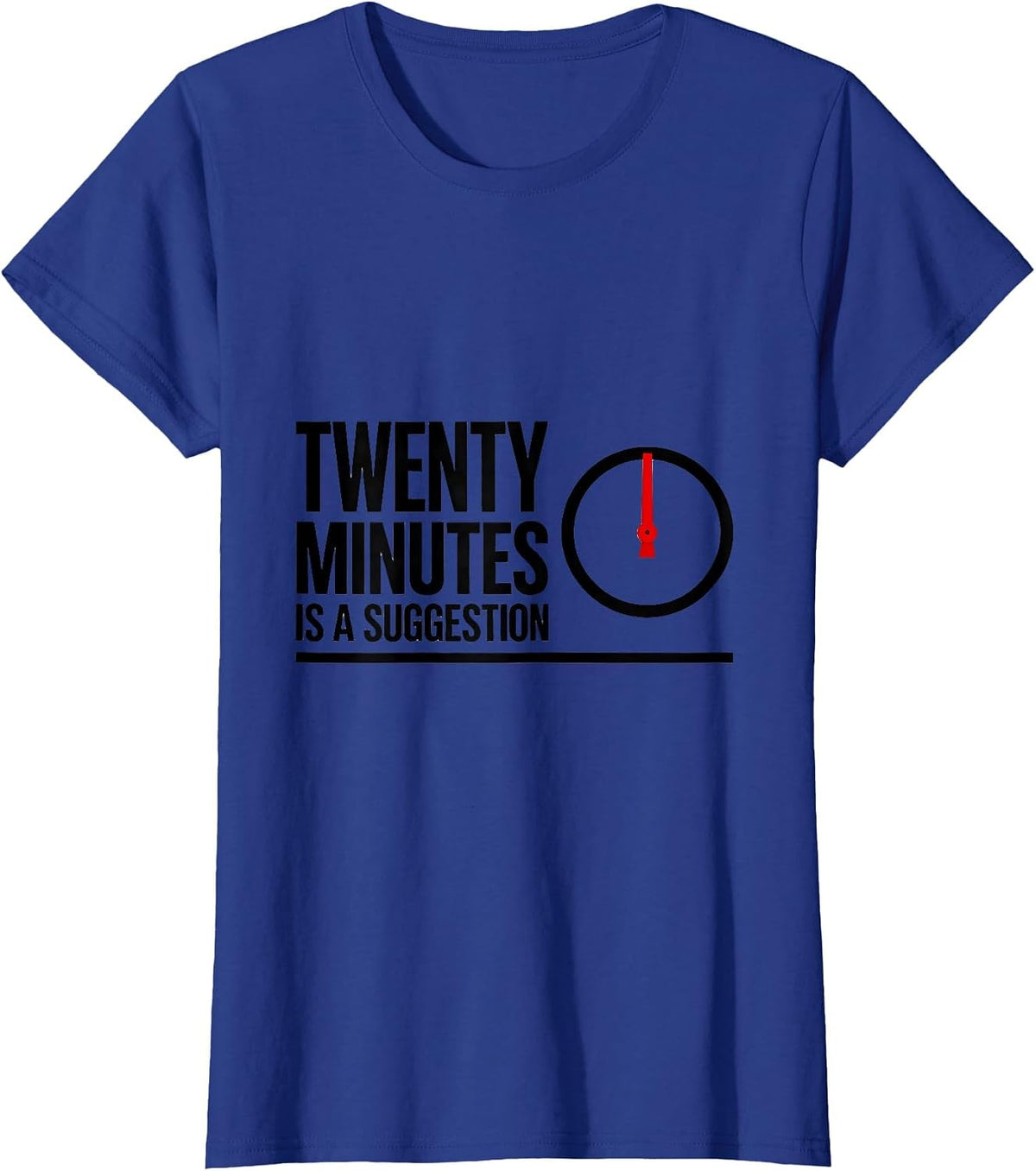 Women's Twenty Minutes Is A Suggestion Funny Pharmacy Squad T-Shirt - Royal Blue