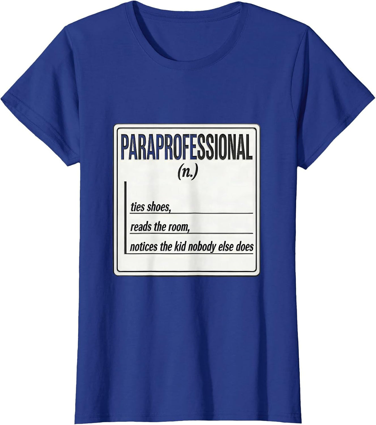 Women's Paraprofessional Ties Shoes Reads The Room Teacher Humor T-Shirt - Royal Blue