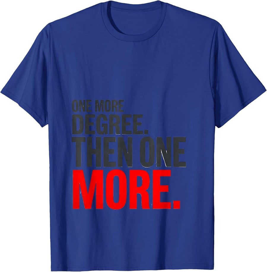One More Degree Then One More Physical Therapist Gift Humor T-Shirt - Royal Blue