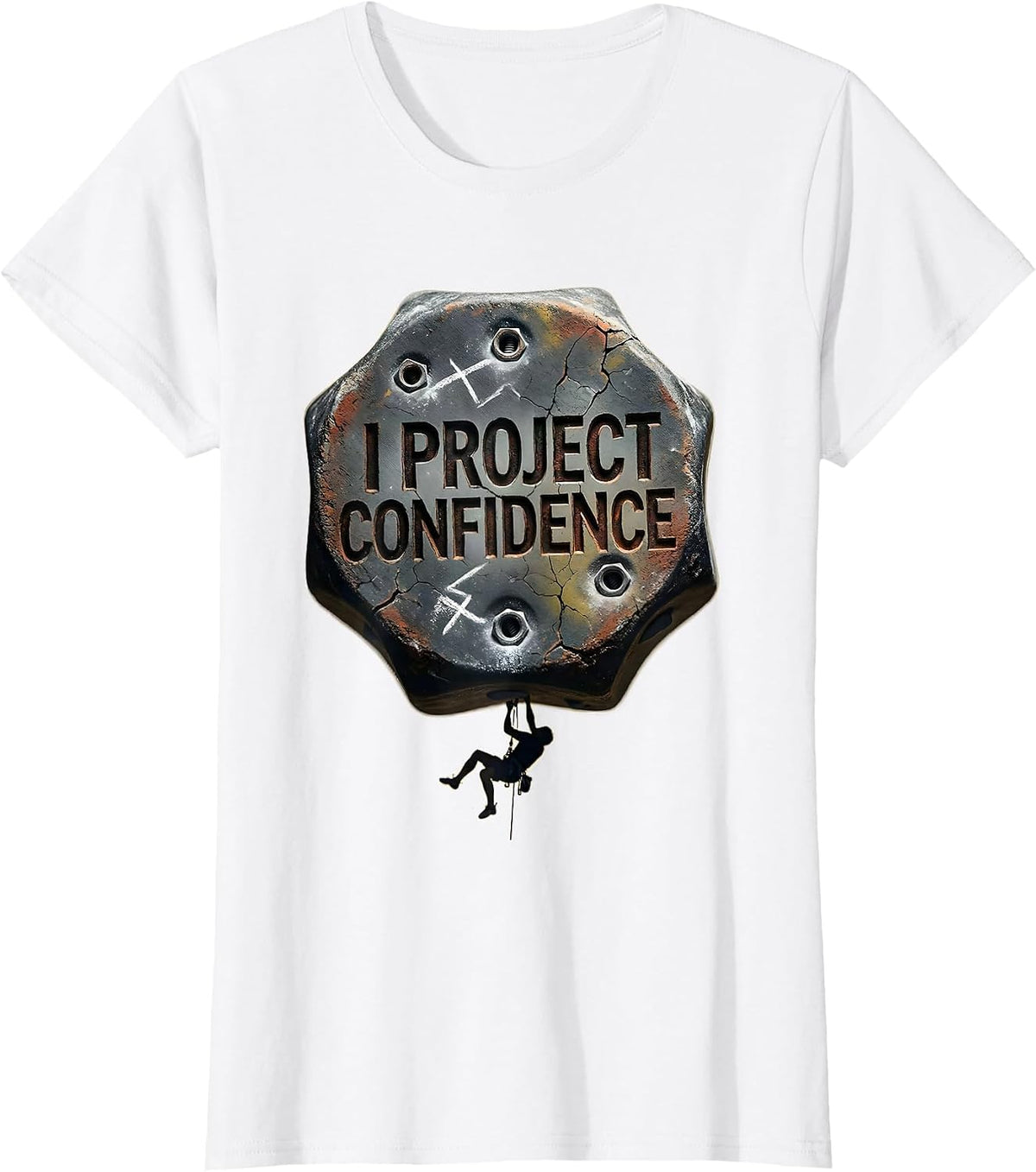Women's I Project Confidence Distressed Funny Rock Climber T-Shirt - White