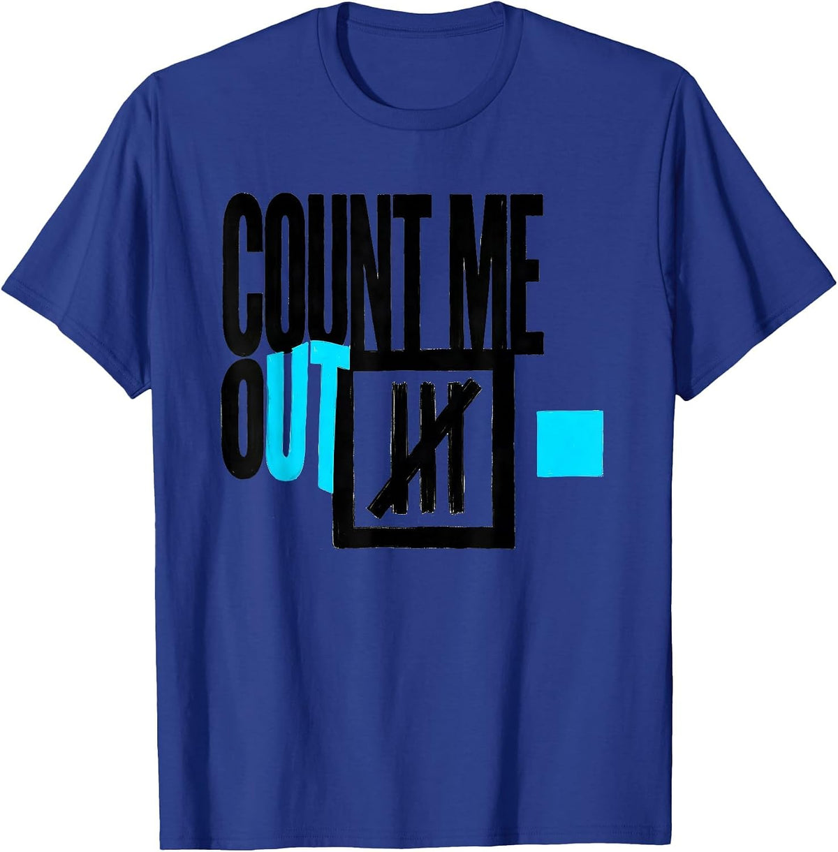 Count Me Out Funny Math Teacher Nerd Humor T-Shirt - Royal Blue