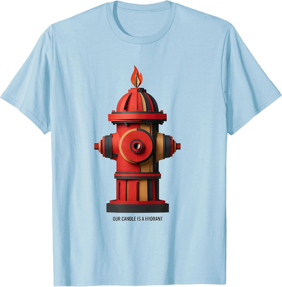 Men's Our Candle Is A Hydrant Funny Firefighter Tribute Gift T-Shirt - Baby Blue