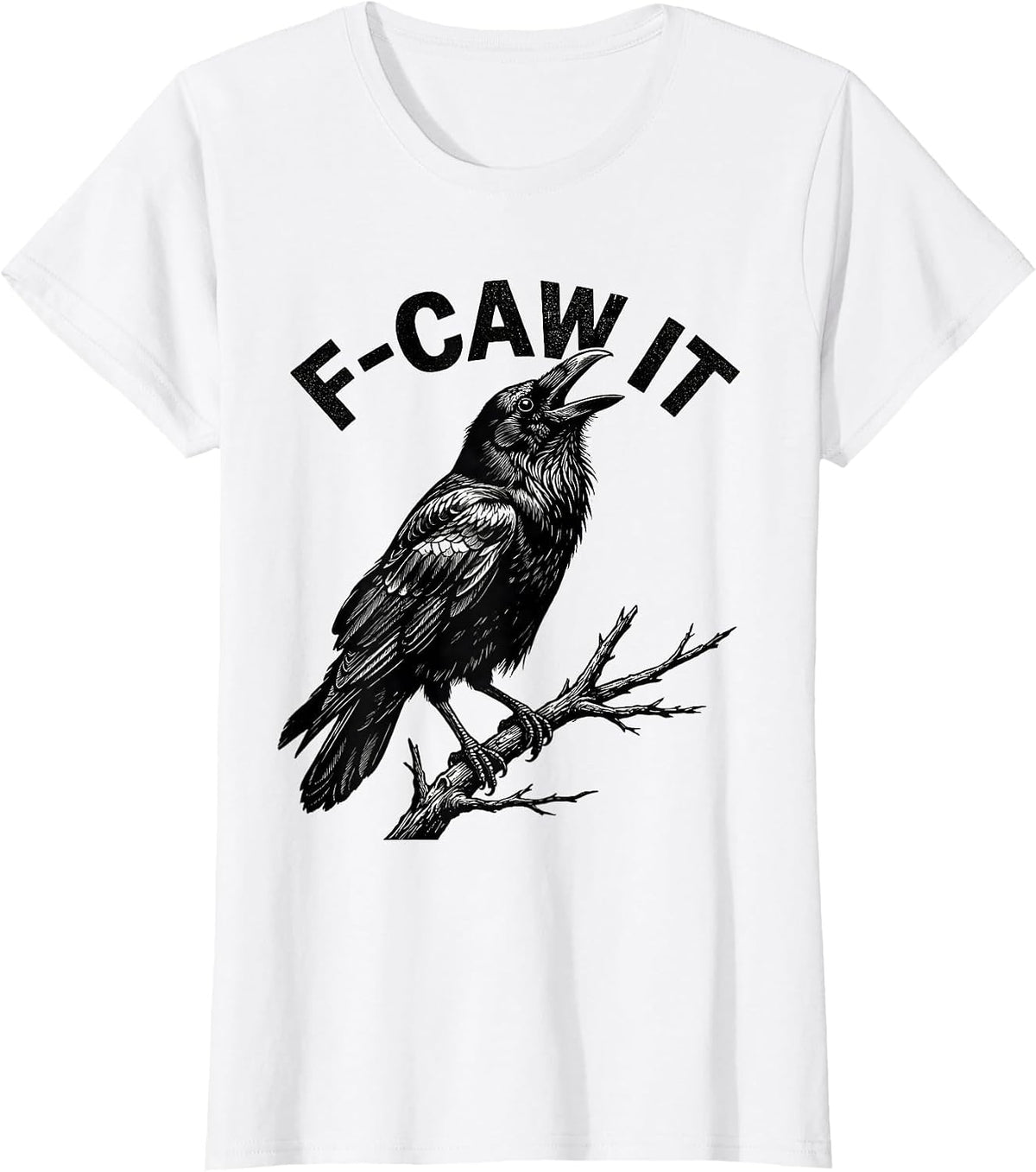 F-Caw It Funny Crow Bird Lover Bird Watching Humor T-Shirt - White