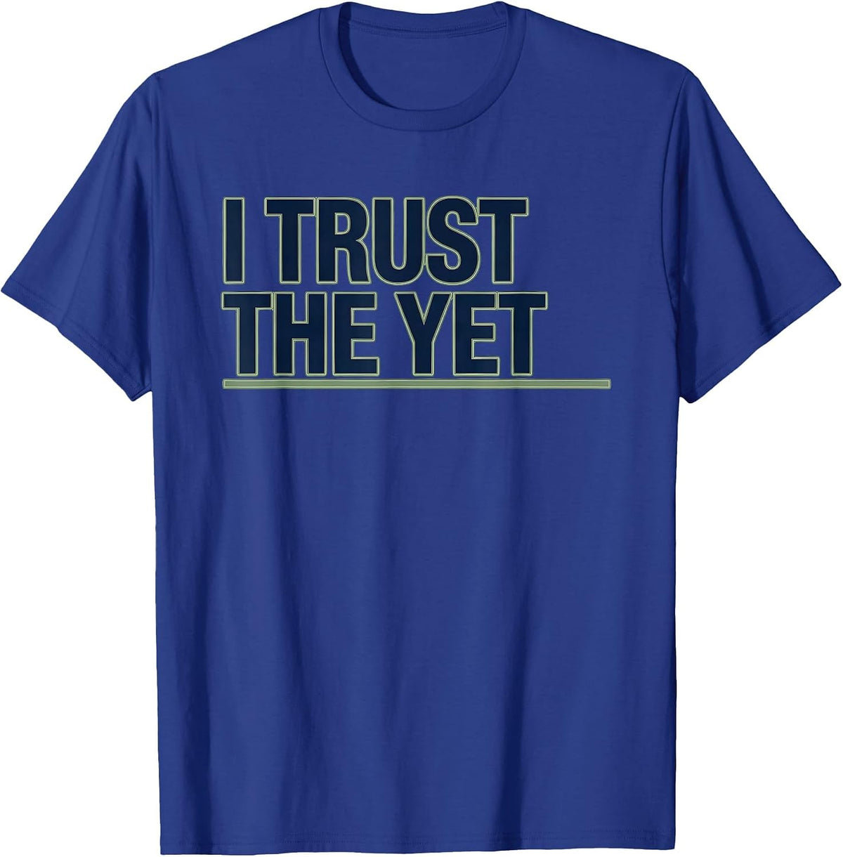 I Trust the Yet Motivational Teacher Growth Mindset Gift T-Shirt - Royal Blue