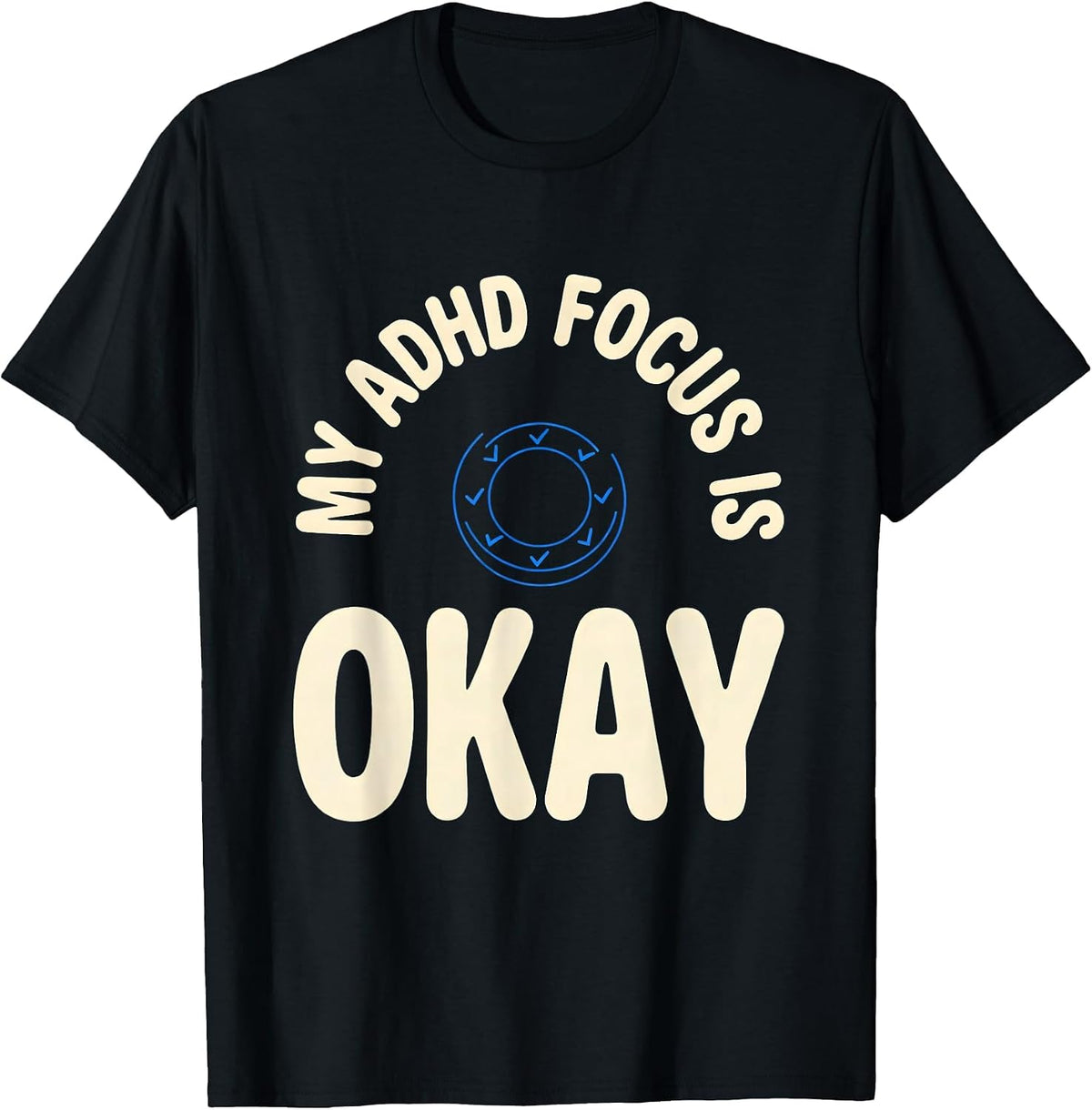 Men's My ADHD Focus Is Okay Funny Neurodivergent Awareness ADHD T-Shirt - Black