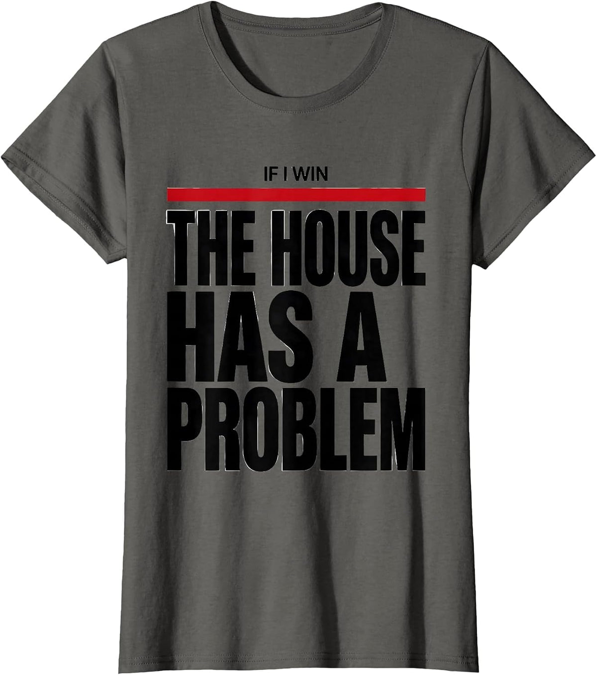 Women's If I Win, The House Has A Problem Funny Poker Player Casino T-Shirt - Asphalt Grey