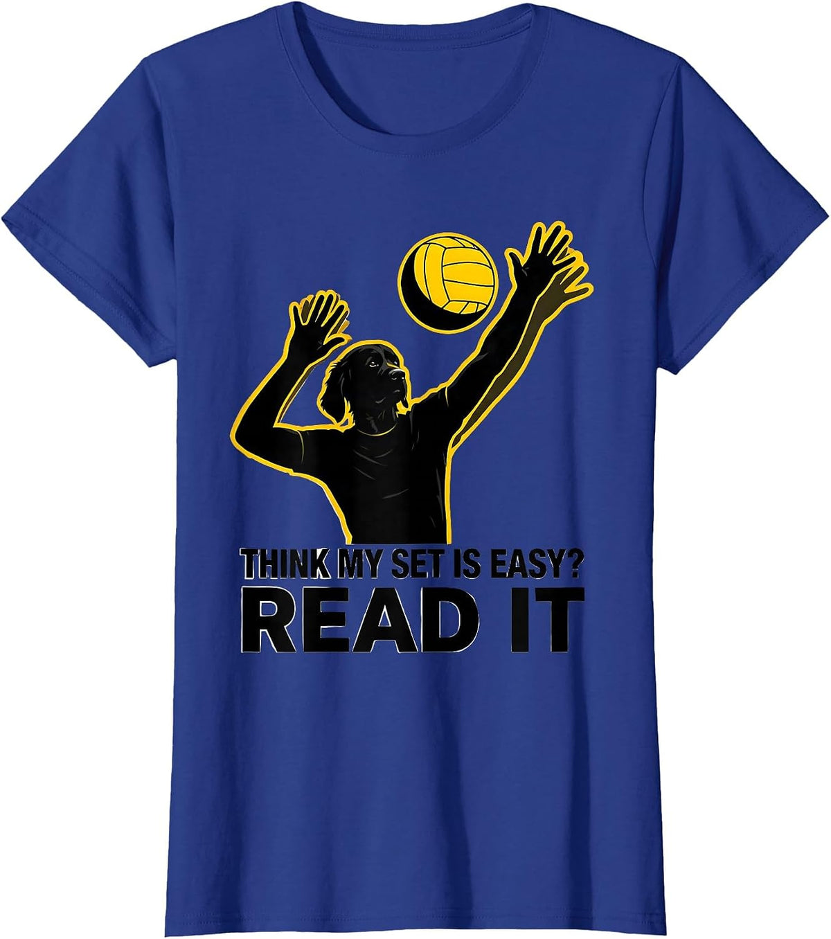 Women's Think My Set Is Easy? Read It Funny Volleyball Player Gift T-Shirt - Royal Blue