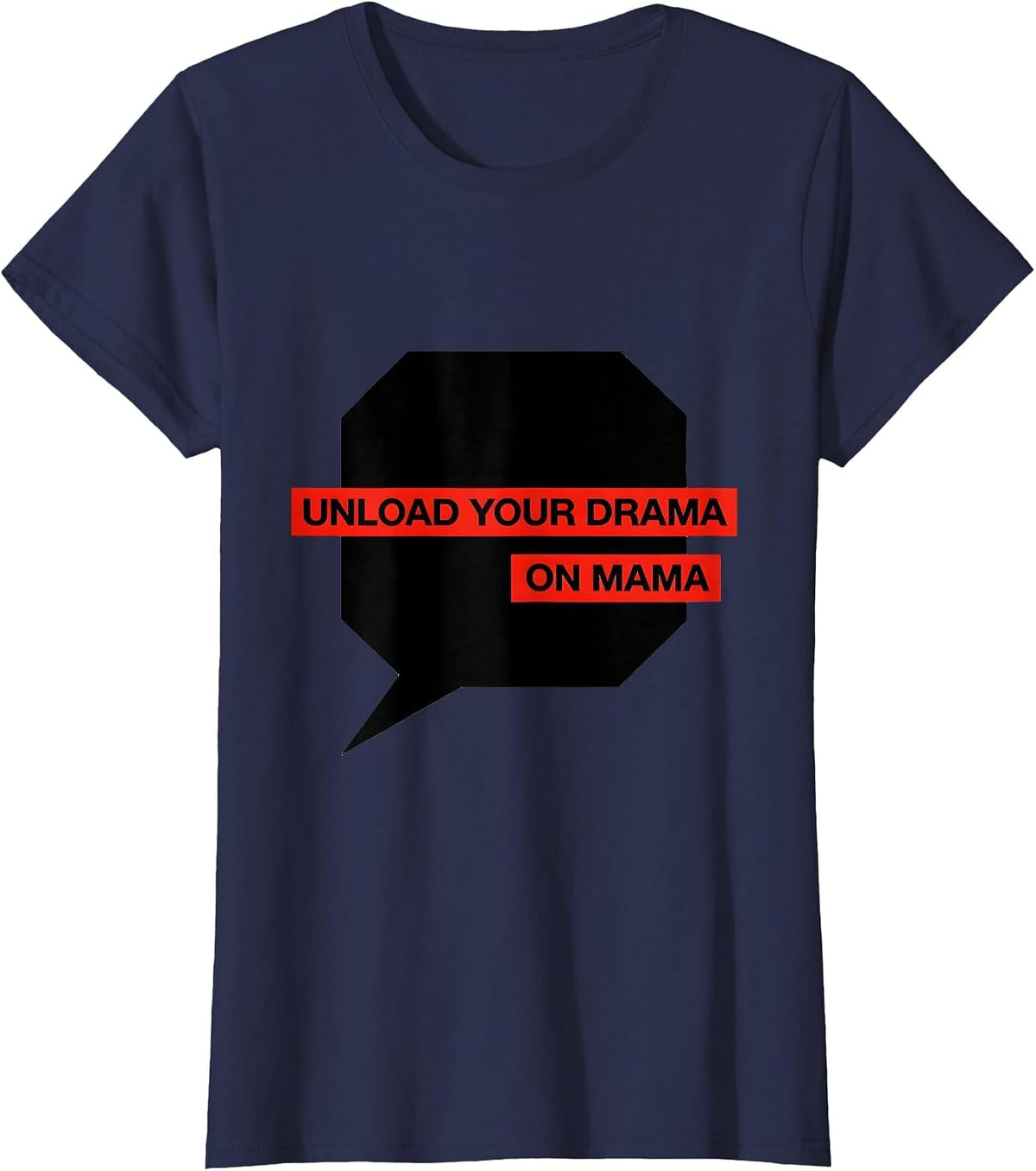 Women's Unload Your Drama On Mama Funny Mom Humor Gift T-Shirt - Navy Blue