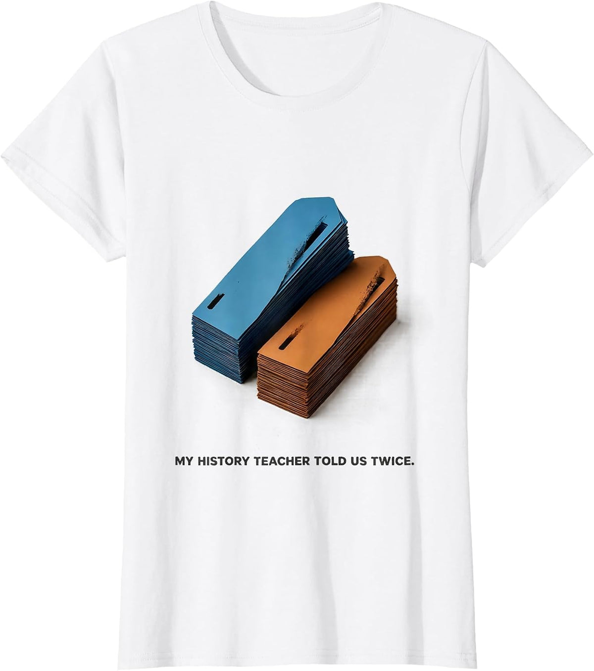 Women's My History Teacher Told Us Twice Funny History Teacher Back T-Shirt - White
