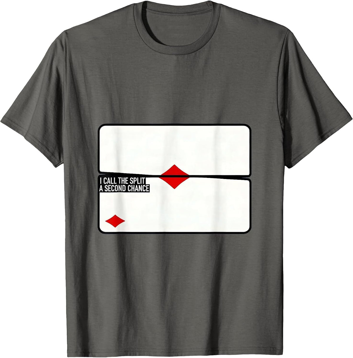 I Call The Split A Second Chance Funny Poker Player Gambling T-Shirt - Asphalt Grey