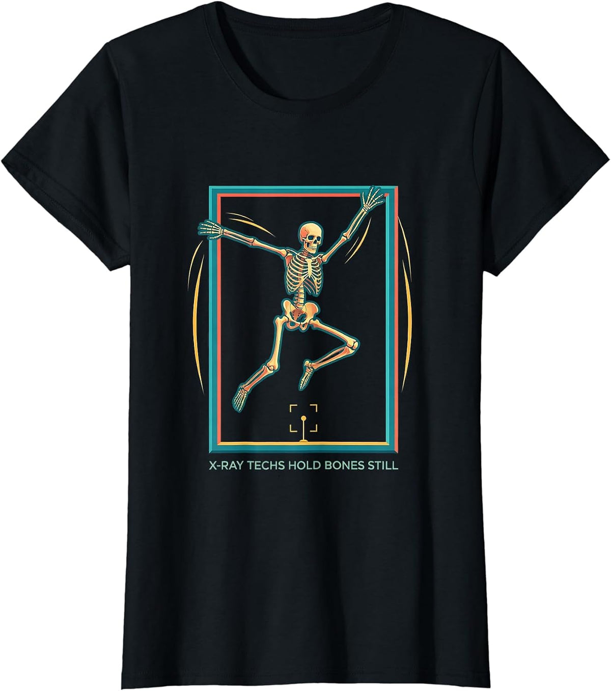 Women's X-Ray Techs Hold Bones Still Funny Radiology Halloween T-Shirt - Black