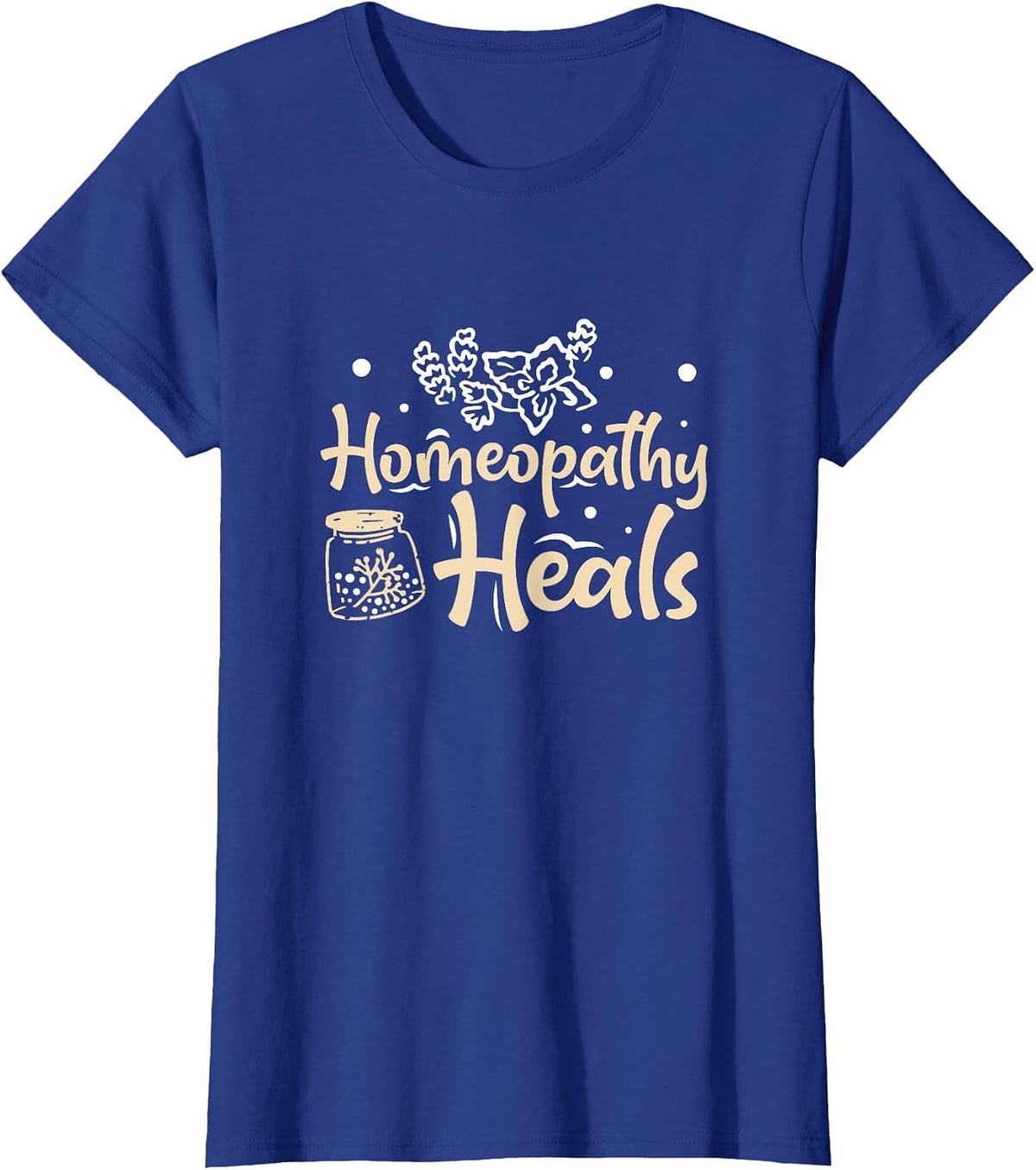 Awesome Homeopathy Heals for A Homeopathic Doctor Herbalist T-Shirt - Royal Blue