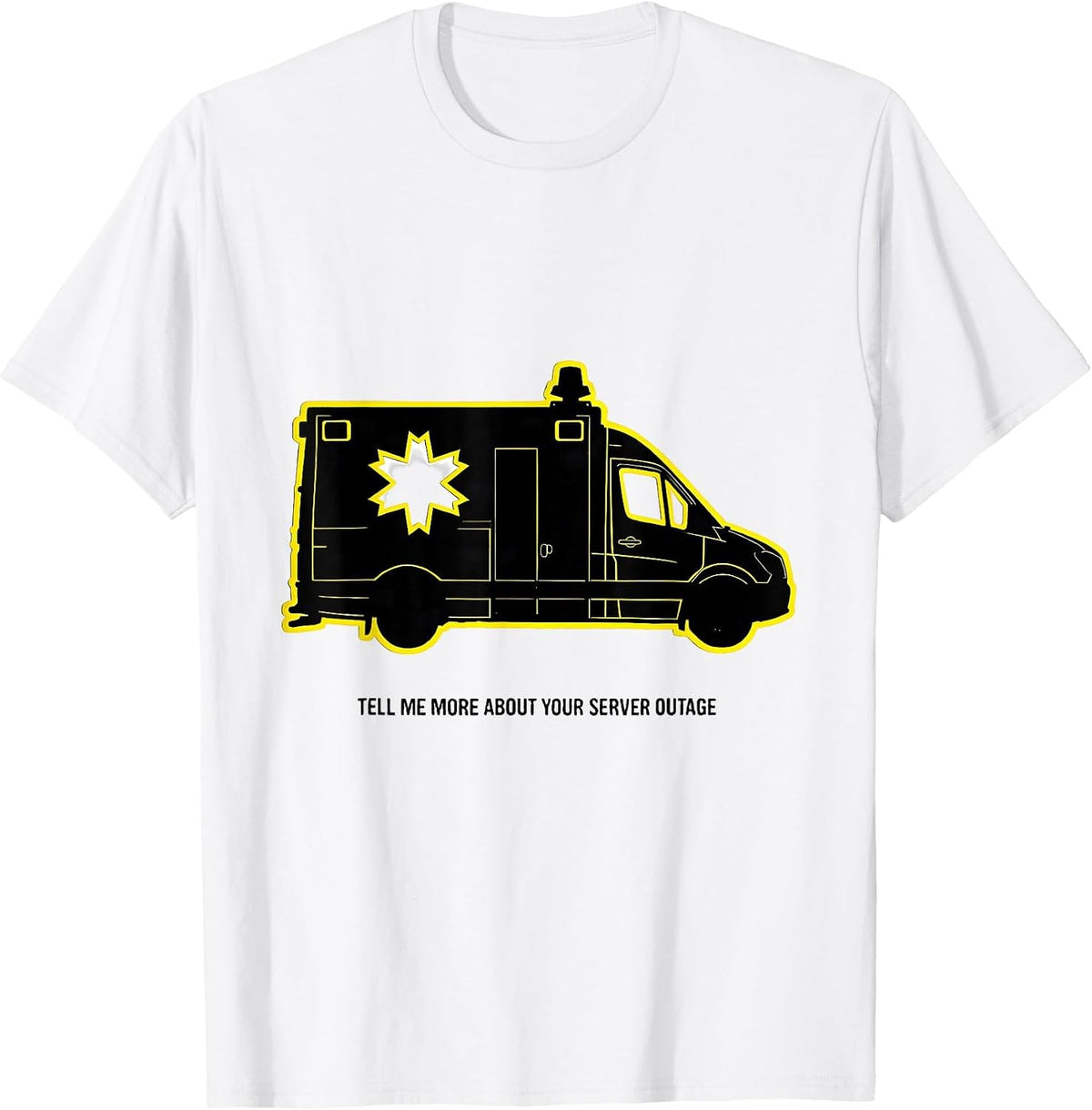 Men's Tell Me More About Your Server Outage Funny Paramedic EMT T-Shirt - White
