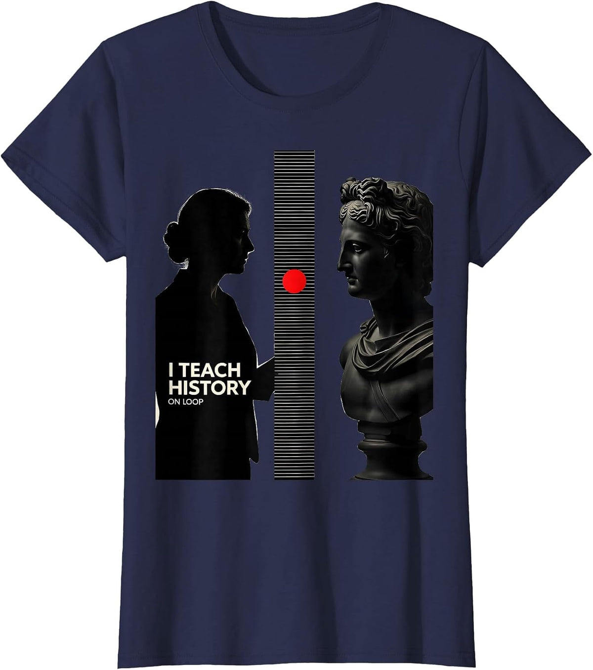 Women's I Teach History On Loop Funny History Teacher Classroom T-Shirt - Navy Blue