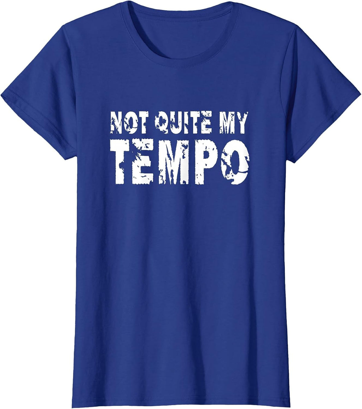 Not Quite My Tempo Funny Drummer Musician Music T-Shirt - Royal Blue