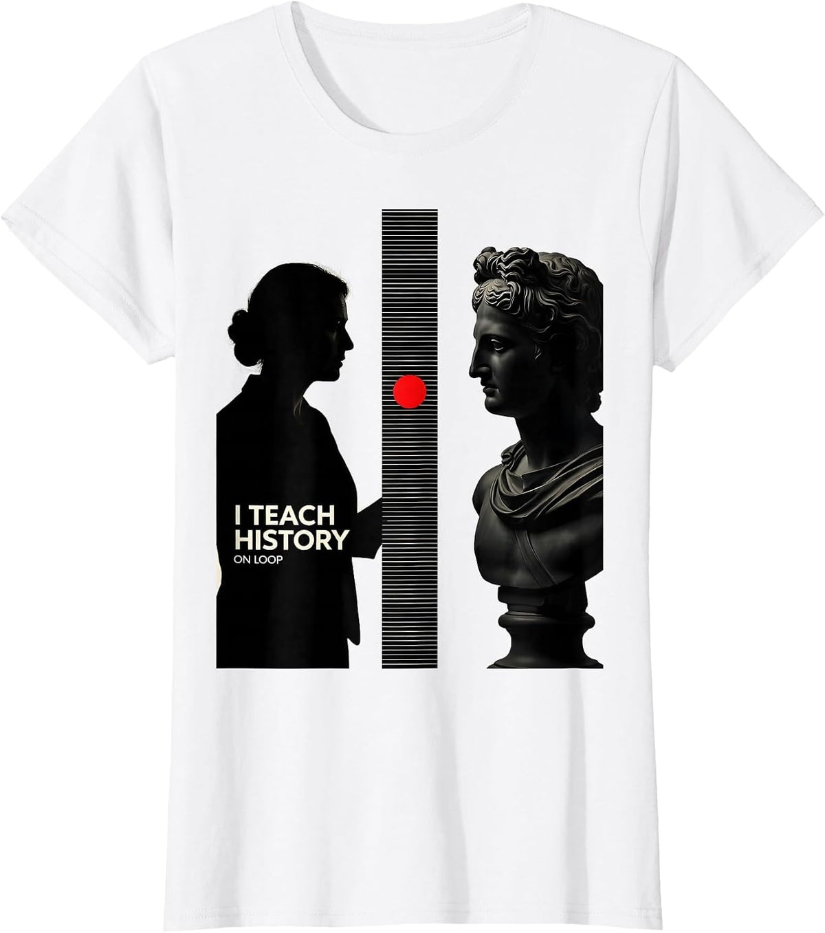 Women's I Teach History On Loop Funny History Teacher Classroom T-Shirt - White