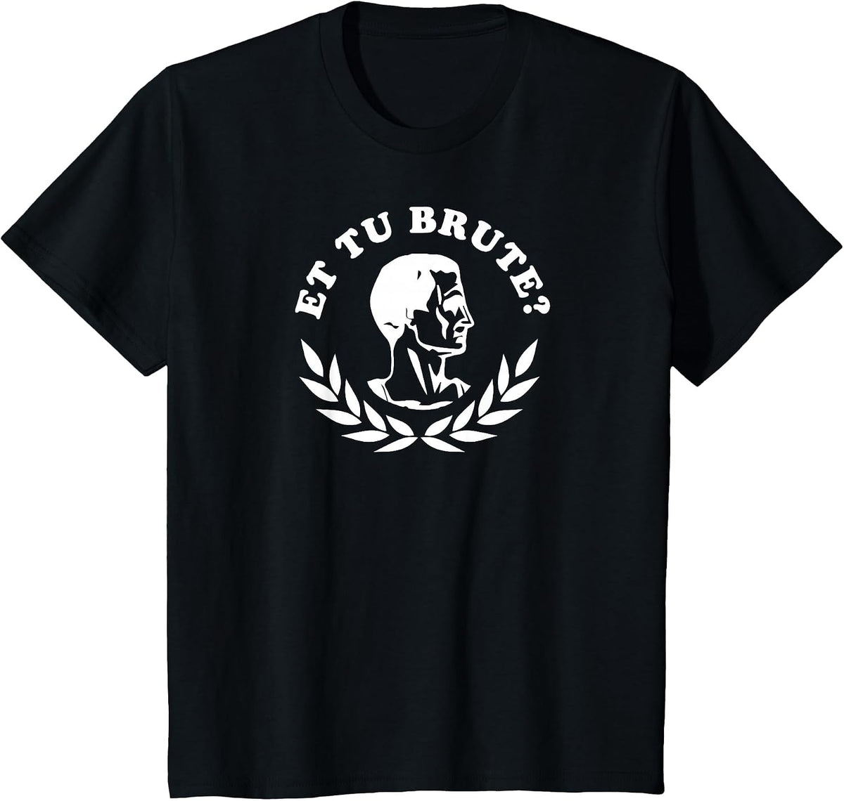 Et Tu Brute? High School Theatre Shakespeare Shirt Dramatic T-Shirt - Black