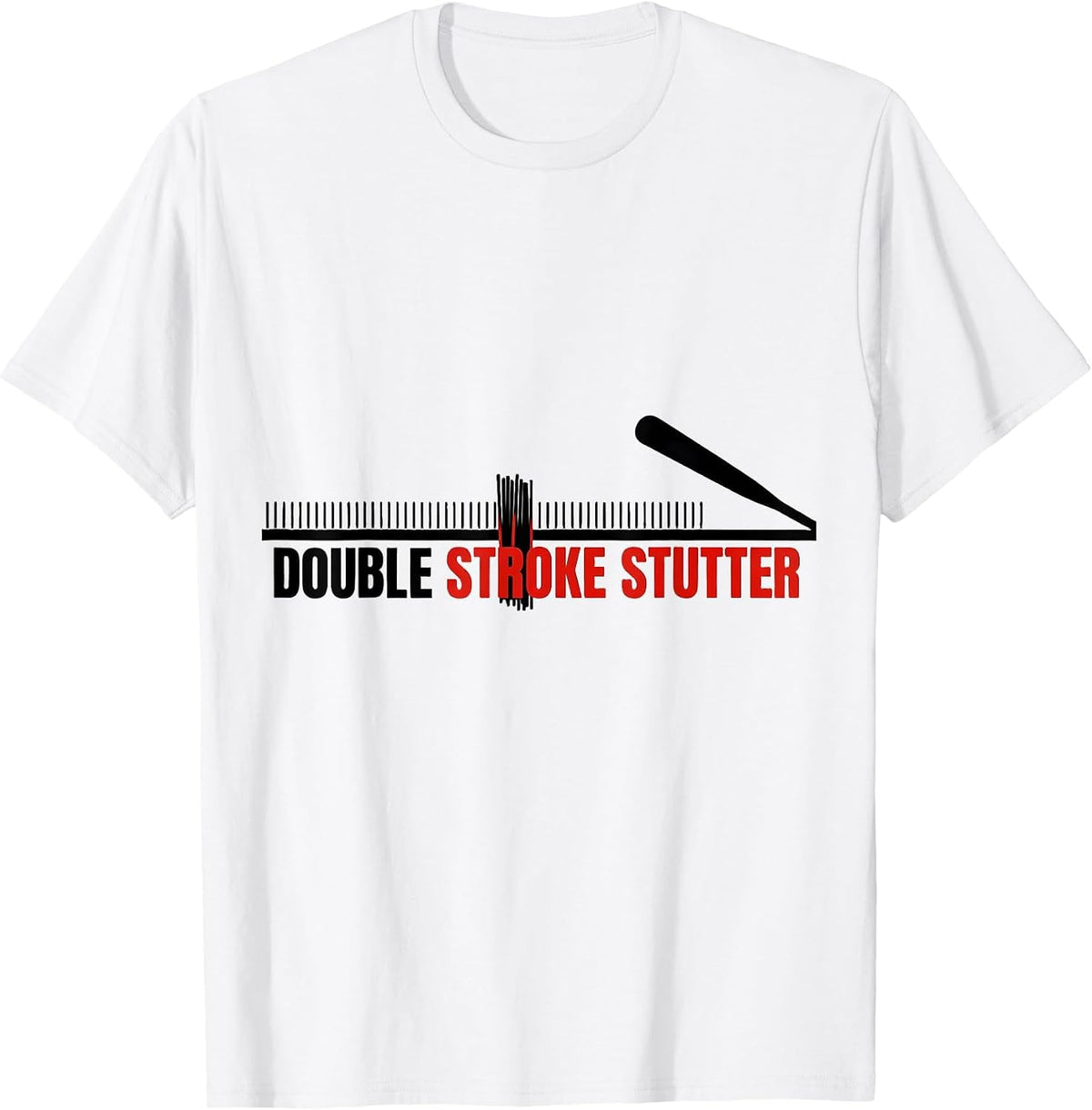 Men's Double Stroke Stutter Funny Drummer Humor Drumline T-Shirt - White