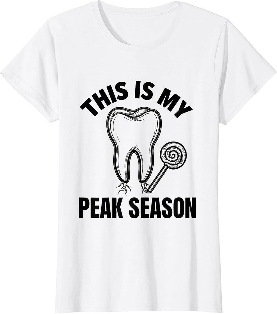 Women's This Is My Peak Season Funny Dental Hygienist Humor T-Shirt - White