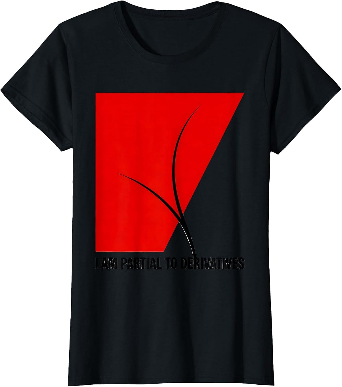 I Am Partial To Derivatives Funny Math Teacher Gift Math T-Shirt - Black