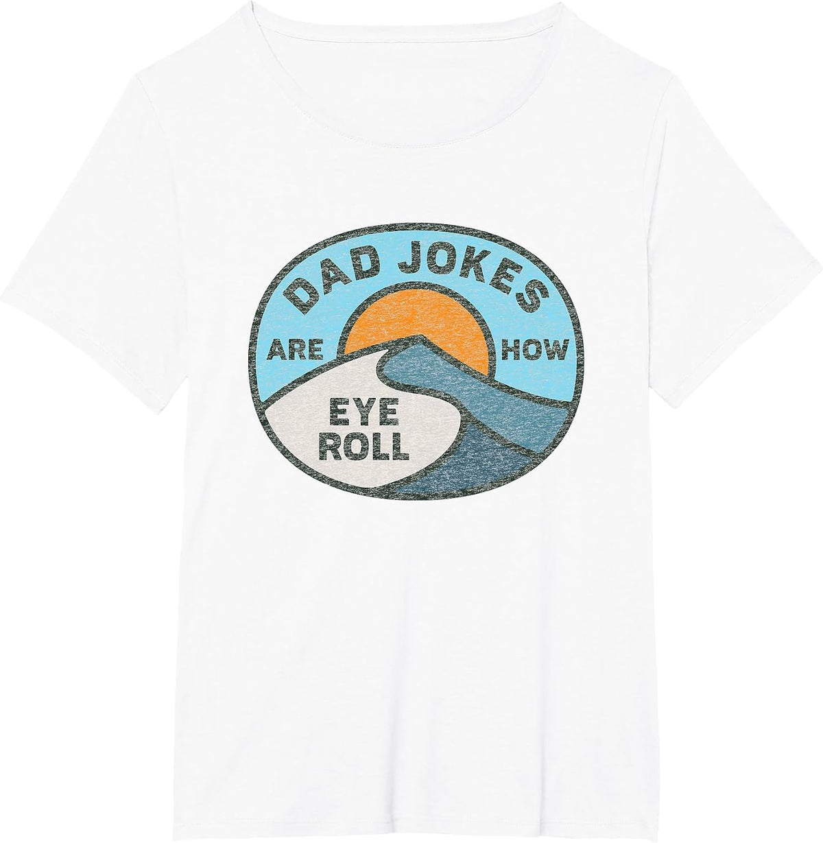 Funny Dad Jokes are How Eye Roll Vintage Graphic T-Shirt - White