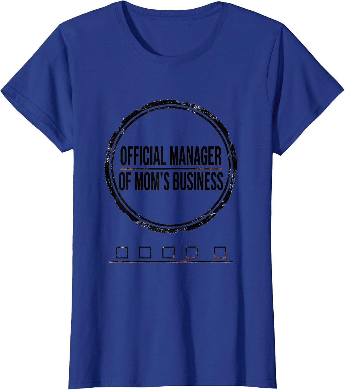 Women's Official Manager of Mom's Business Rubber Stamp Humor T-Shirt - Royal Blue