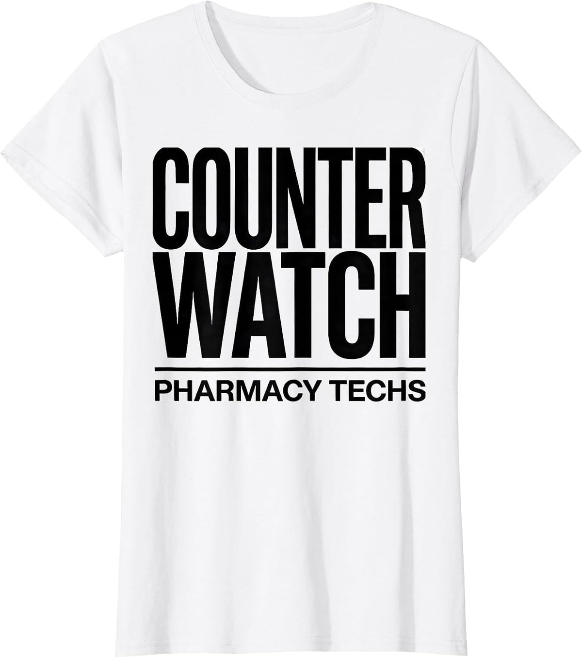 Counter Watch Pharmacy Techs Funny Pharmacy Tech Humor T-Shirt - White
