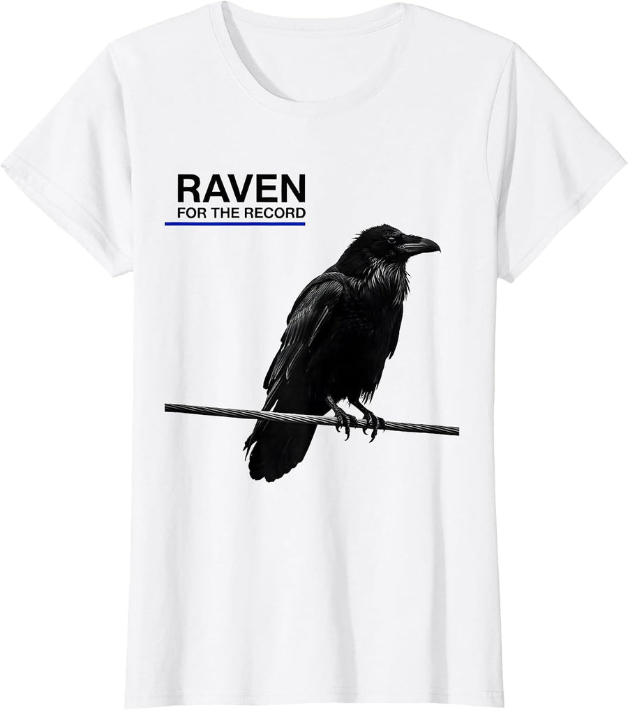 Women's Raven For The Record Dark Humor Bird Lover Crow Enthusiast T-Shirt - White