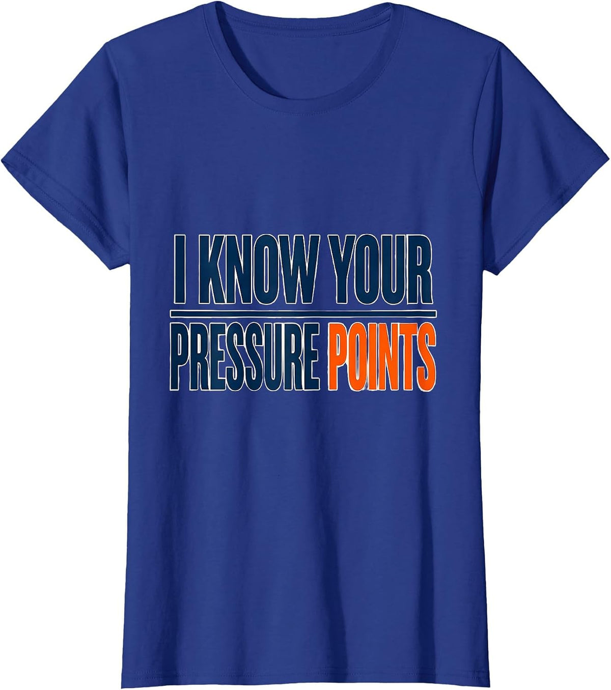 Women's I Know Your Pressure Points Funny Physical Therapist Gift T-Shirt - Royal Blue