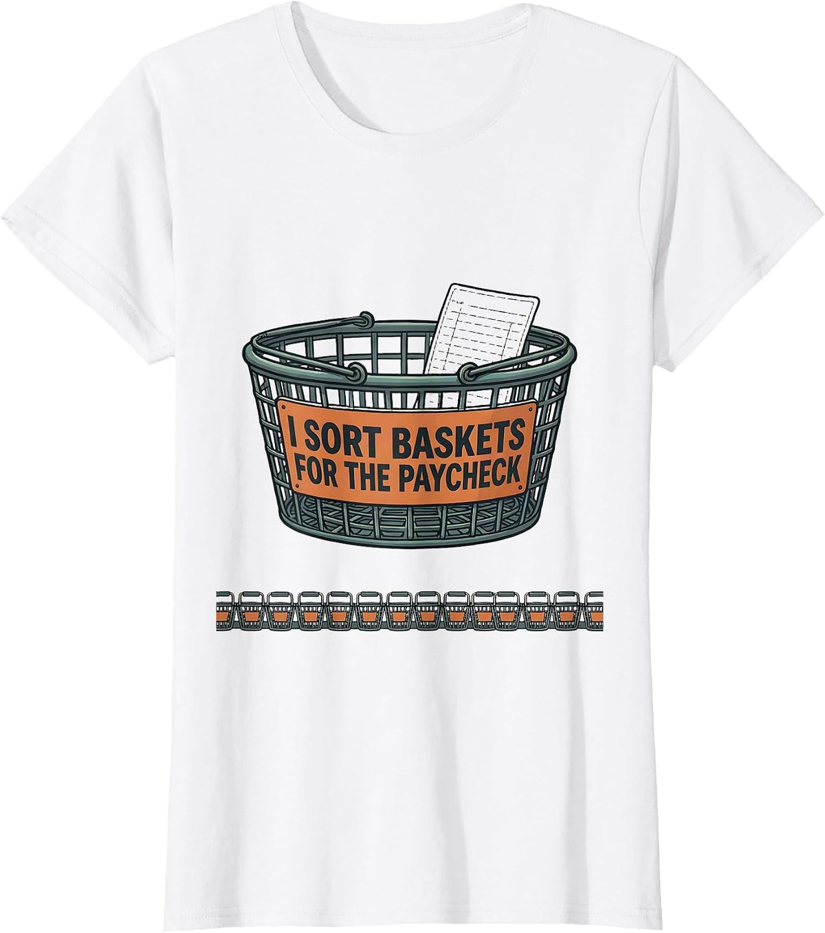 I Sort Baskets For The Paycheck Funny Pharmacy Tech Humor T-Shirt - White