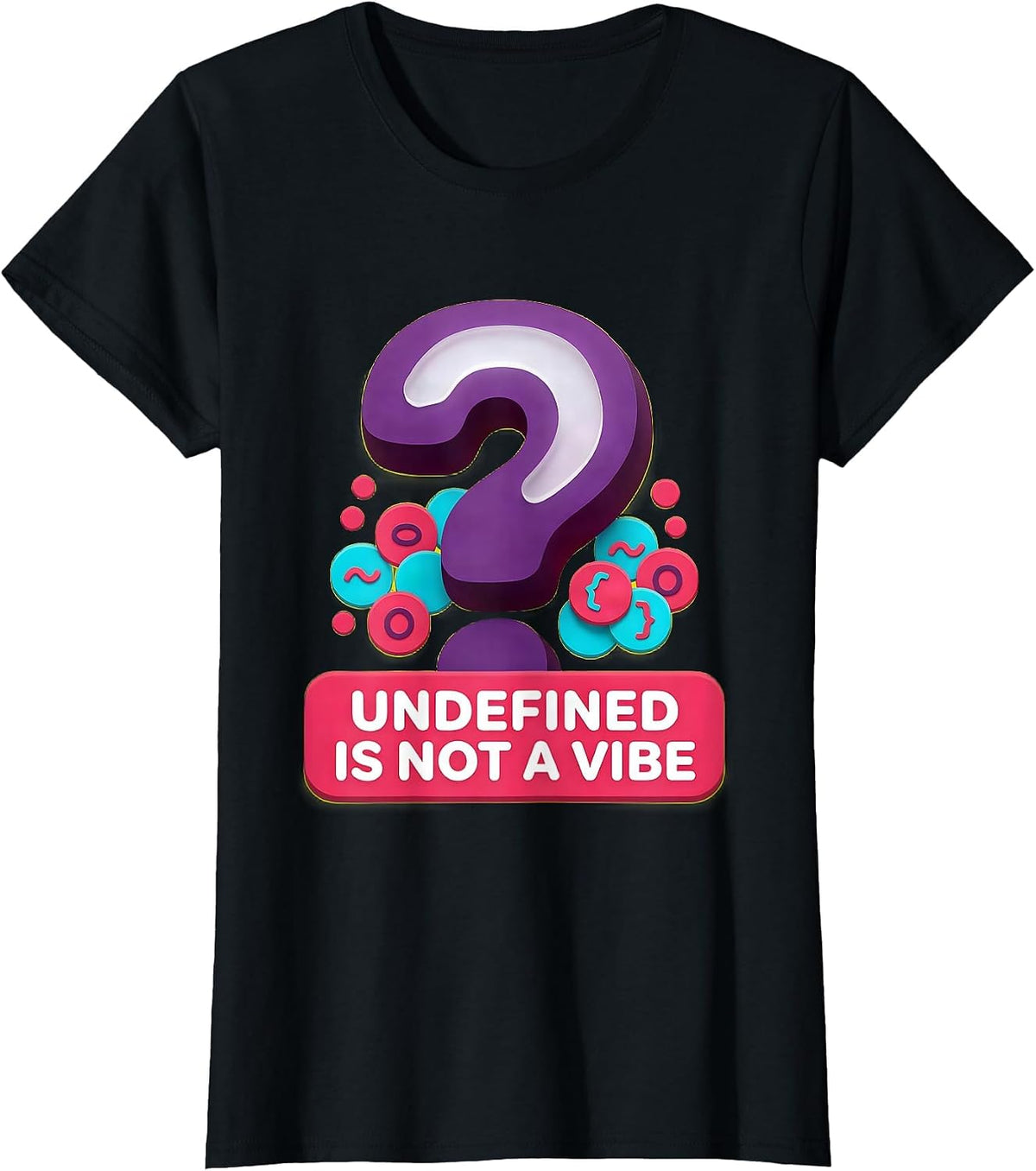 Undefined Is Not A Vibe Developer Humor Design T-Shirt - Black