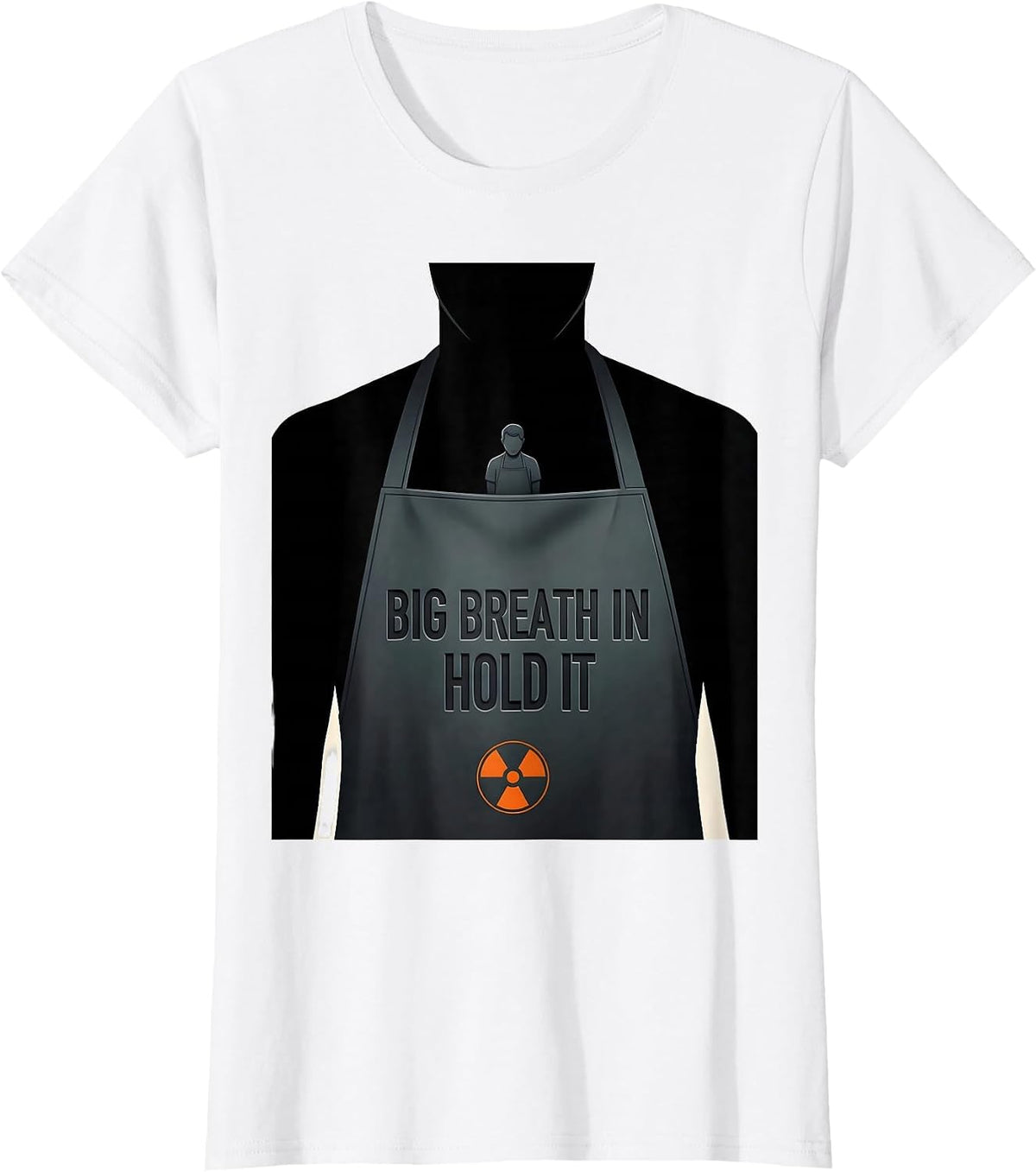 Big Breath In Hold It Radiology Tech Rad Tech X-ray Ct Mri T-Shirt - White