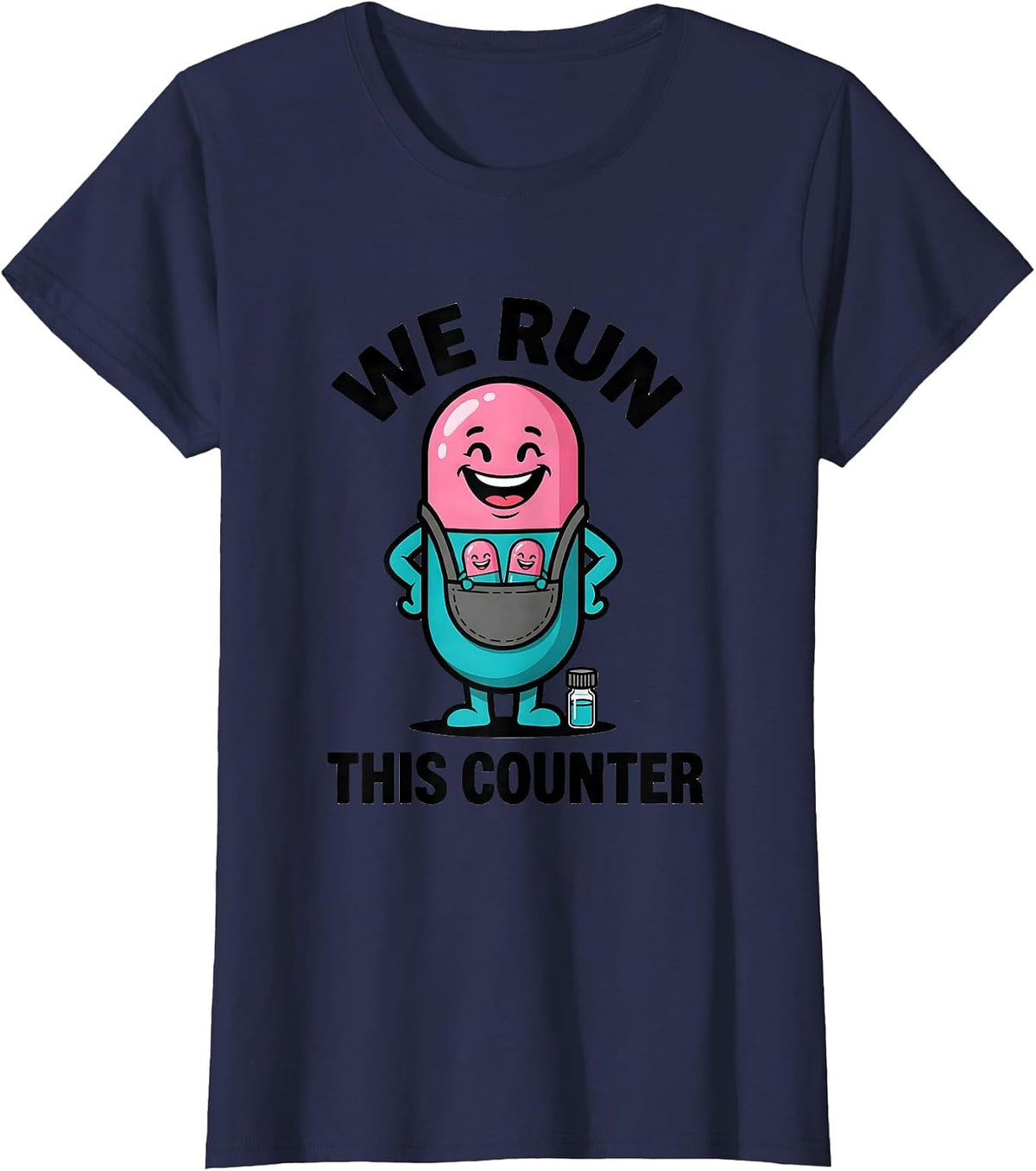 Women's We Run This Counter Cute Pharmacy Tech Humor Gift T-Shirt - Navy Blue