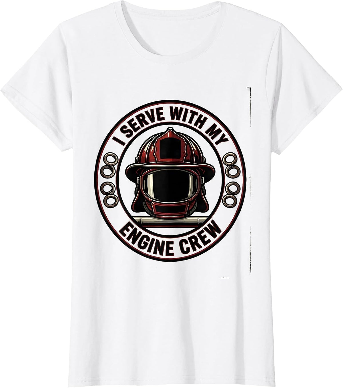 I Serve With My Engine Crew Funny Firefighter Humor T-Shirt - White