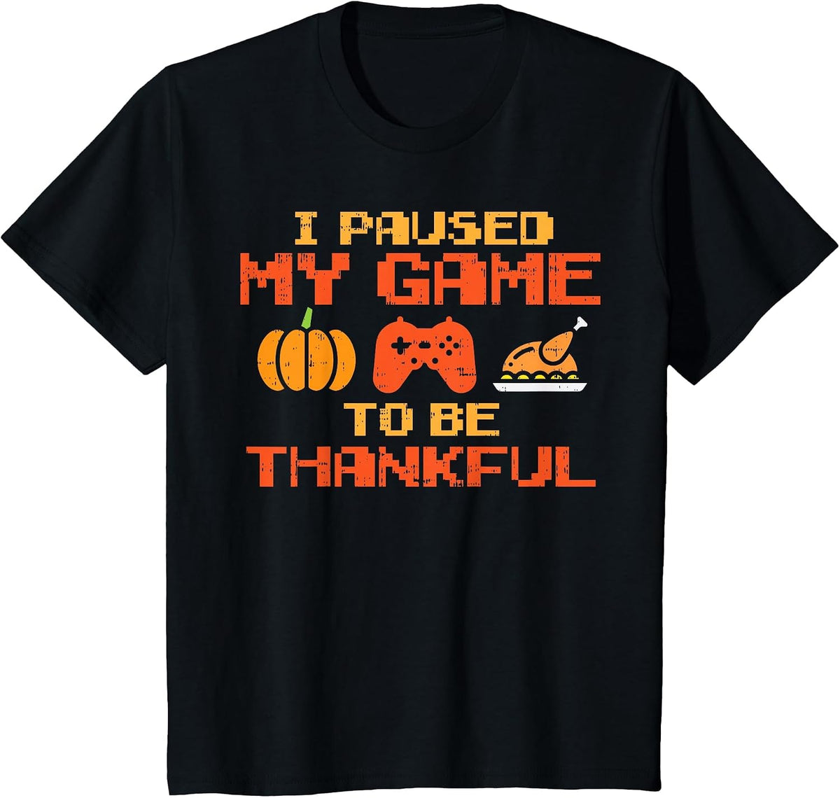 Paused My Game Thankful Video Gamer Boys Thanksgiving Men T-Shirt - Black
