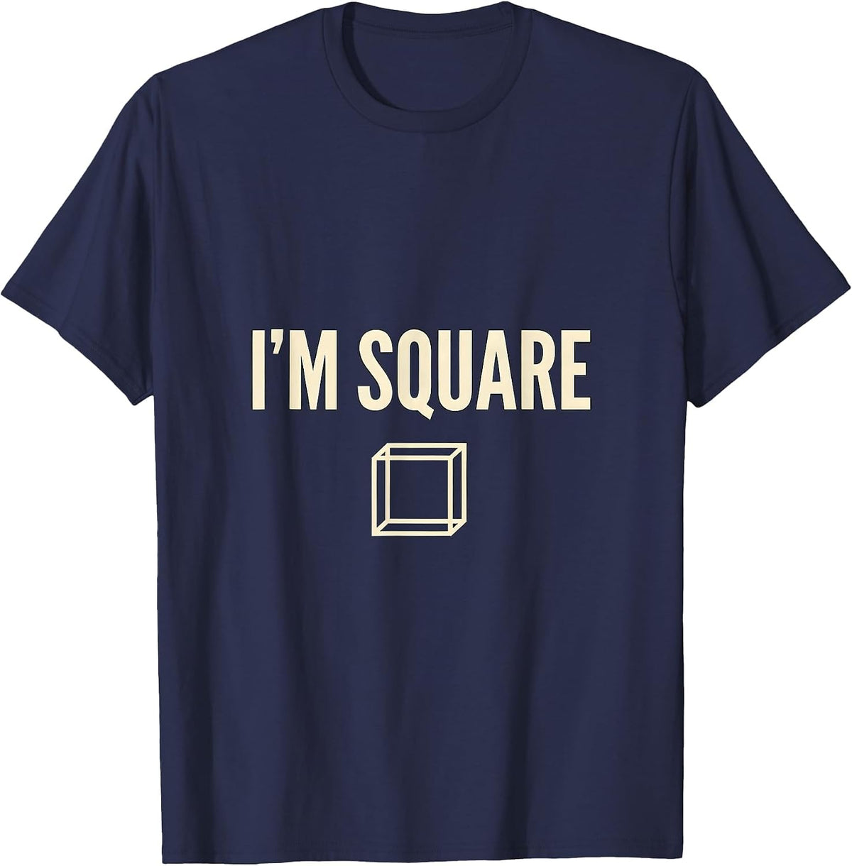 I'm Square Funny Math Teacher Nerd Pun Humor Gift T-Shirt - Navy Blue