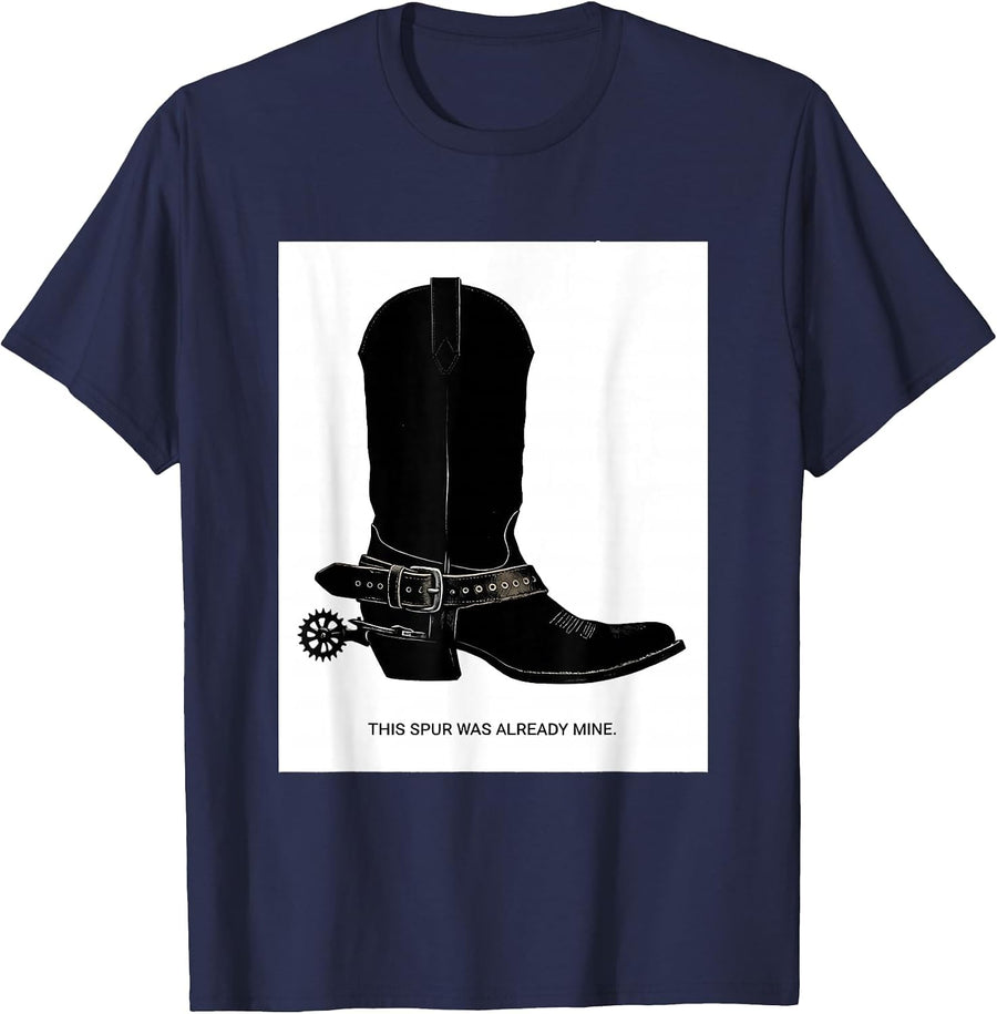 This Spur Was Already Mine Western Cowboy Cowgirl Rodeo T-Shirt - Navy Blue