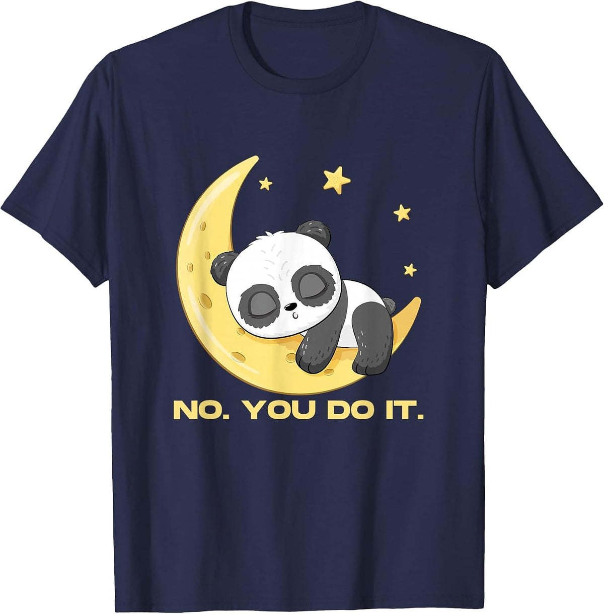 Sleep Panda No You Do It Good Night Cute Sleeping Animal T-Shirt - Navy Blue