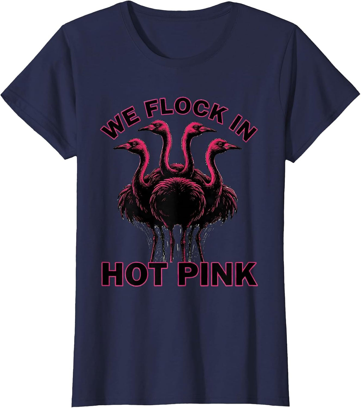 Women's We Flock In Hot Pink Funny Flamingo Lover Bird Humor T-Shirt - Navy Blue