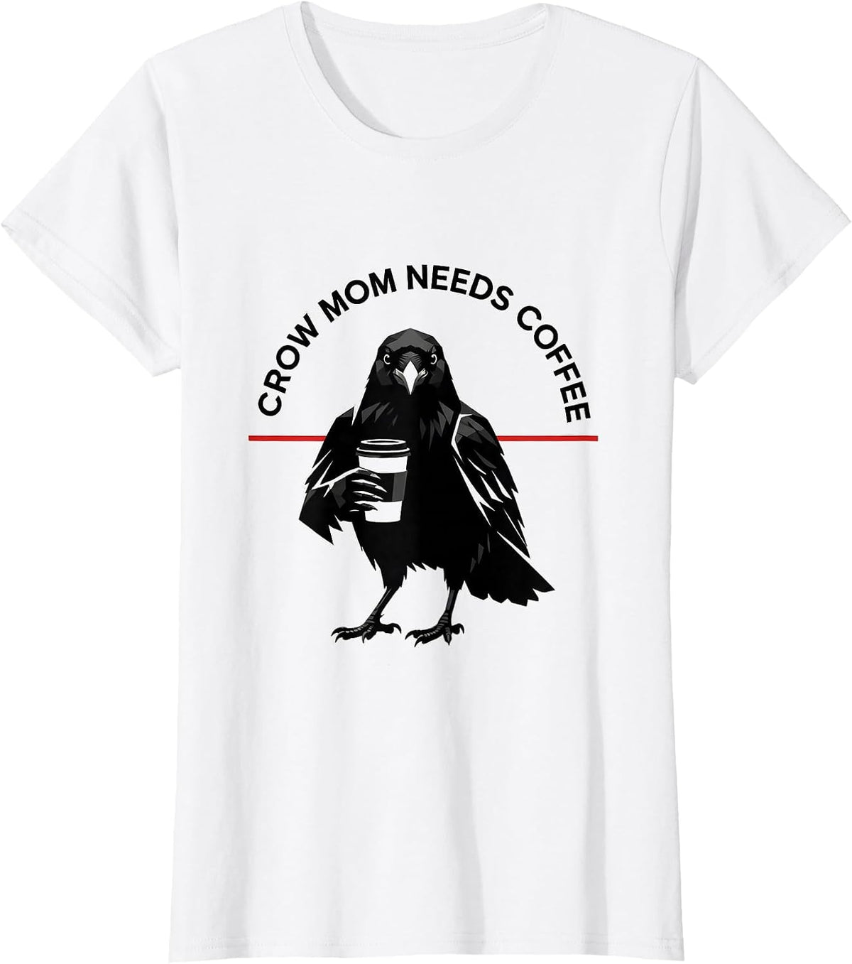 Women's Crow Mom Needs Coffee Funny Bird Lover Design T-Shirt - White