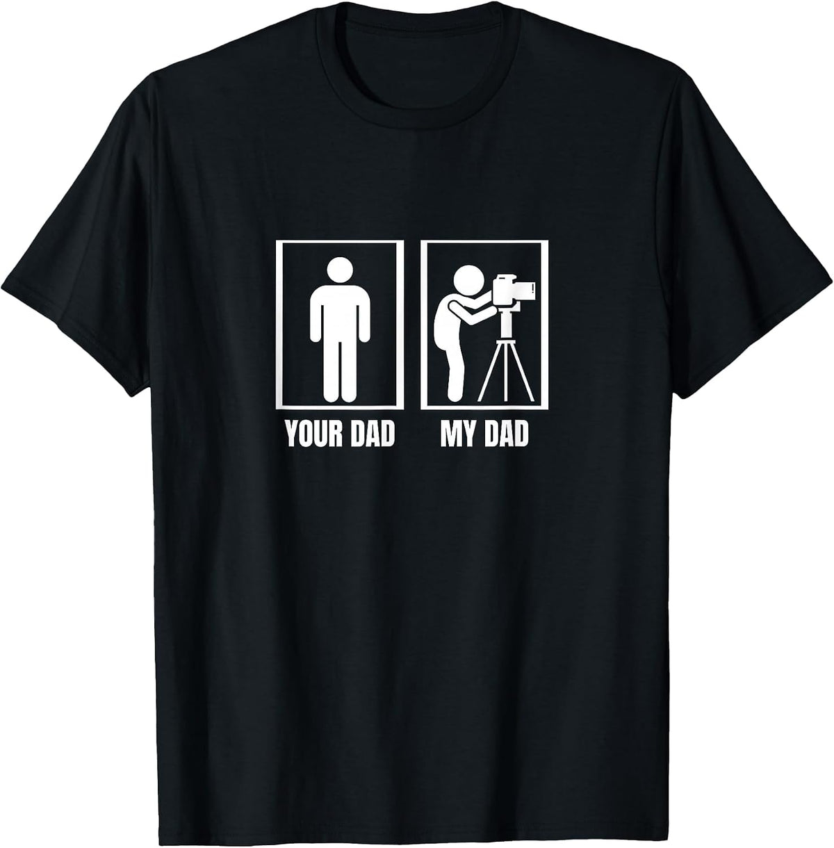 Photography Your Dad My Dad Funny Photographer T-Shirt - Black