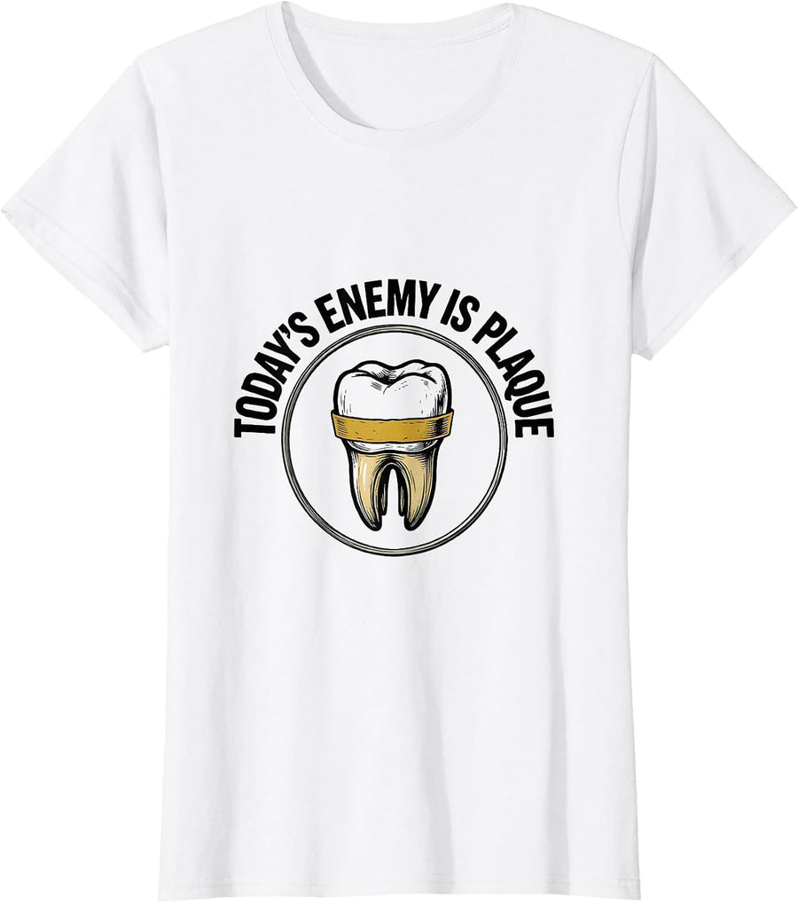 Women's Today's Enemy Is Plaque Funny Dental Hygienist Humor T-Shirt - White