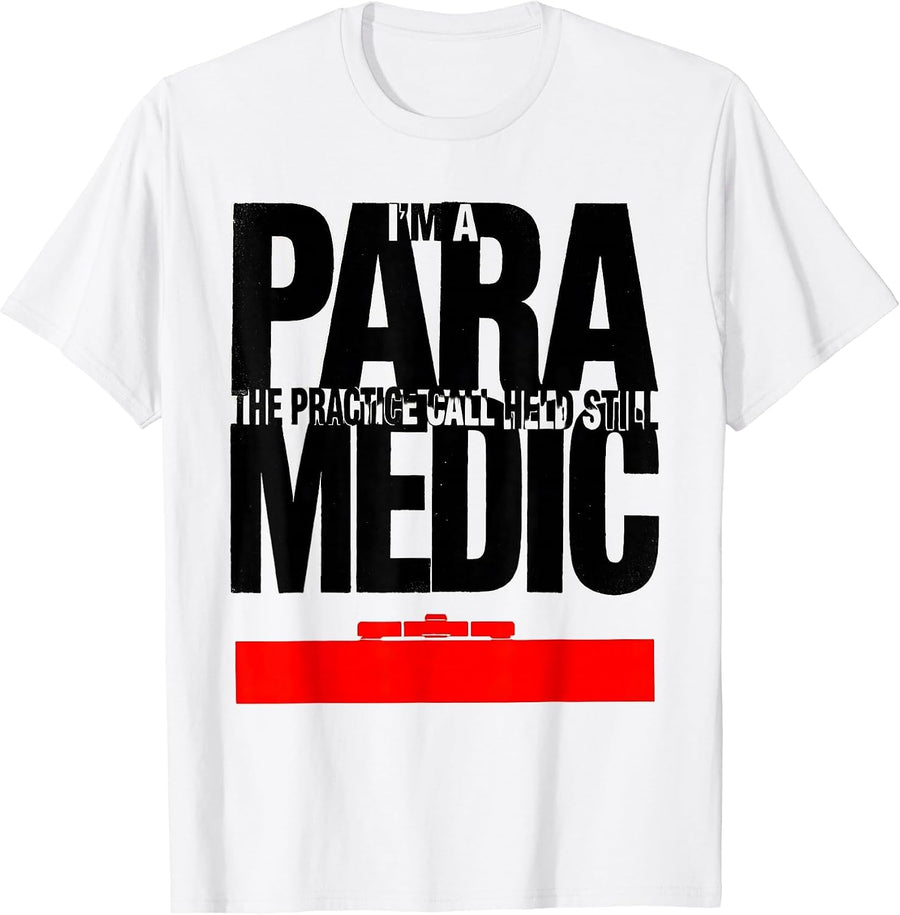 Men's I'm A Paramedic—The Practice Call Held Still Funny T-Shirt - White