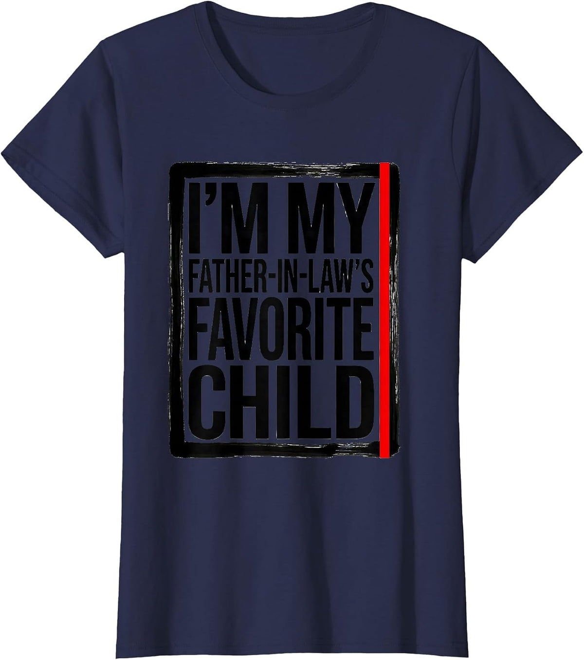 Women's I'm My Father-in-Law's Favorite Child Funny Parent Men Women T-Shirt - Navy Blue
