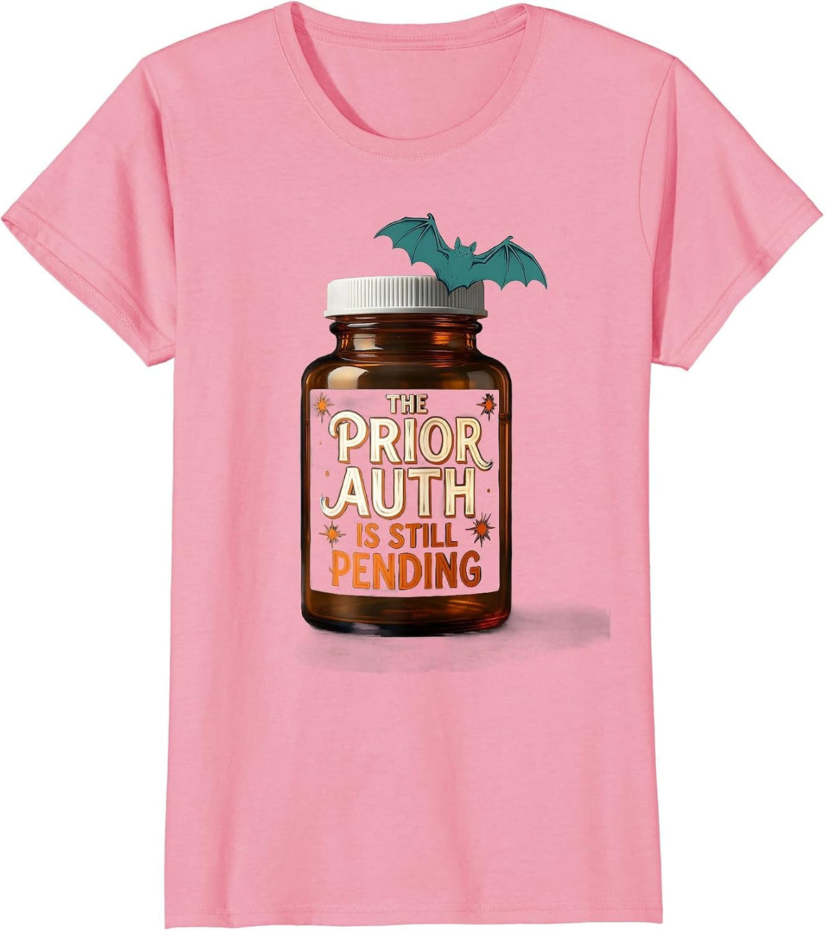 Women's The Prior Auth Is Still Pending Funny Pharmacy Technician T-Shirt - Pink